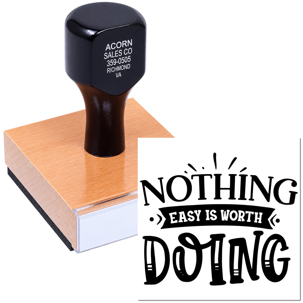 Custom rubber stamp featuring Nothing easy is worth doing on a wooden block for personalized business stamping.