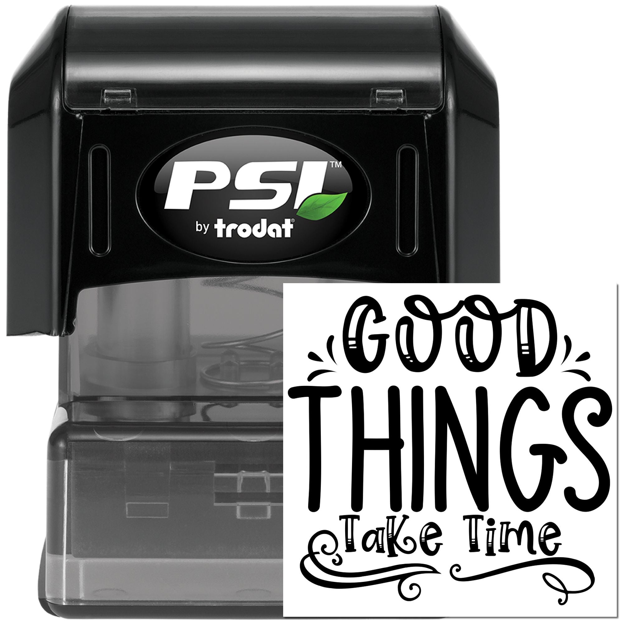 Self-inking PSI by Trodat rubber stamp with Good Things Take Time design for inspirational custom stamping.