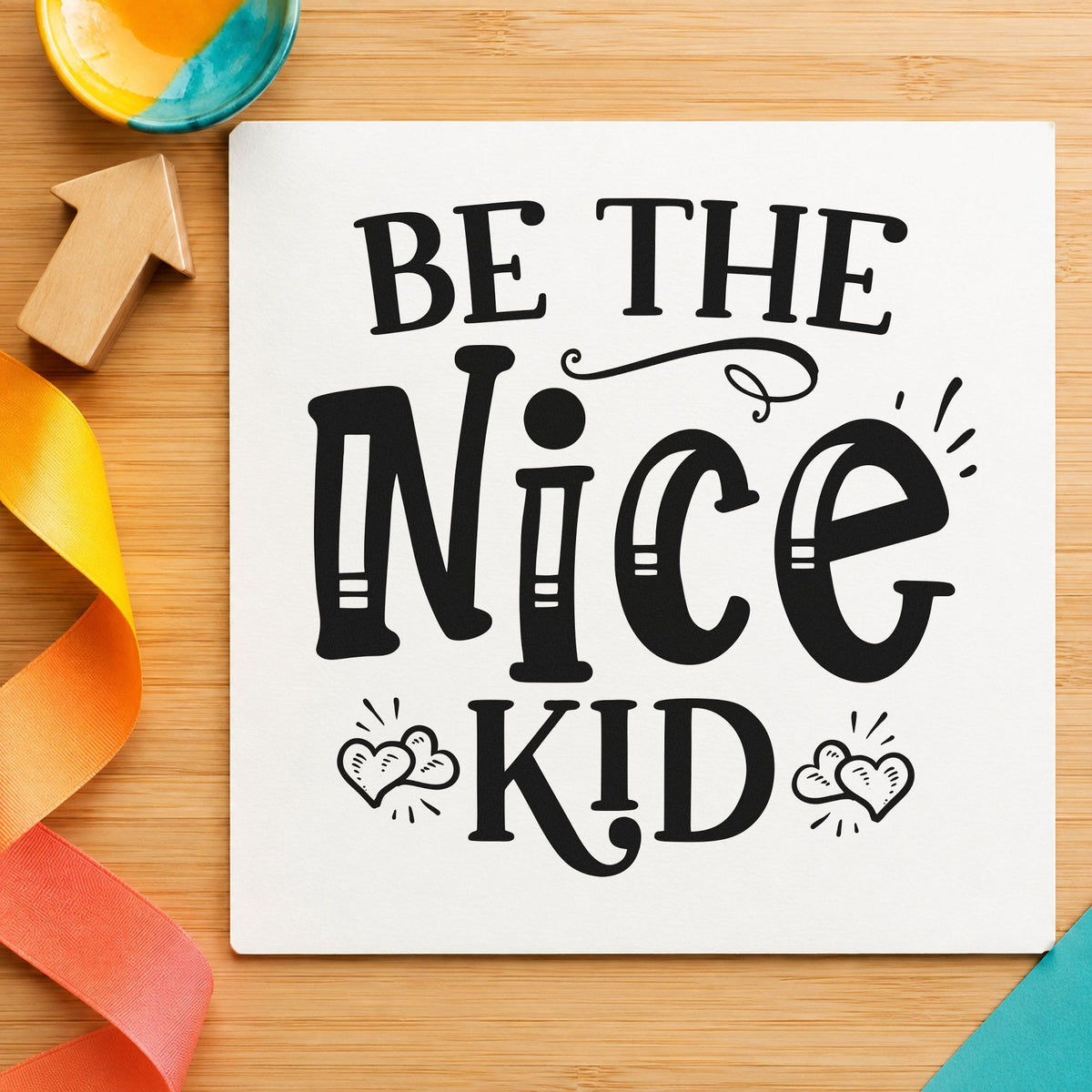 Be The Nice Kid rubber stamp printed in black ink, ready for outlined ray cards and similar paper crafts.