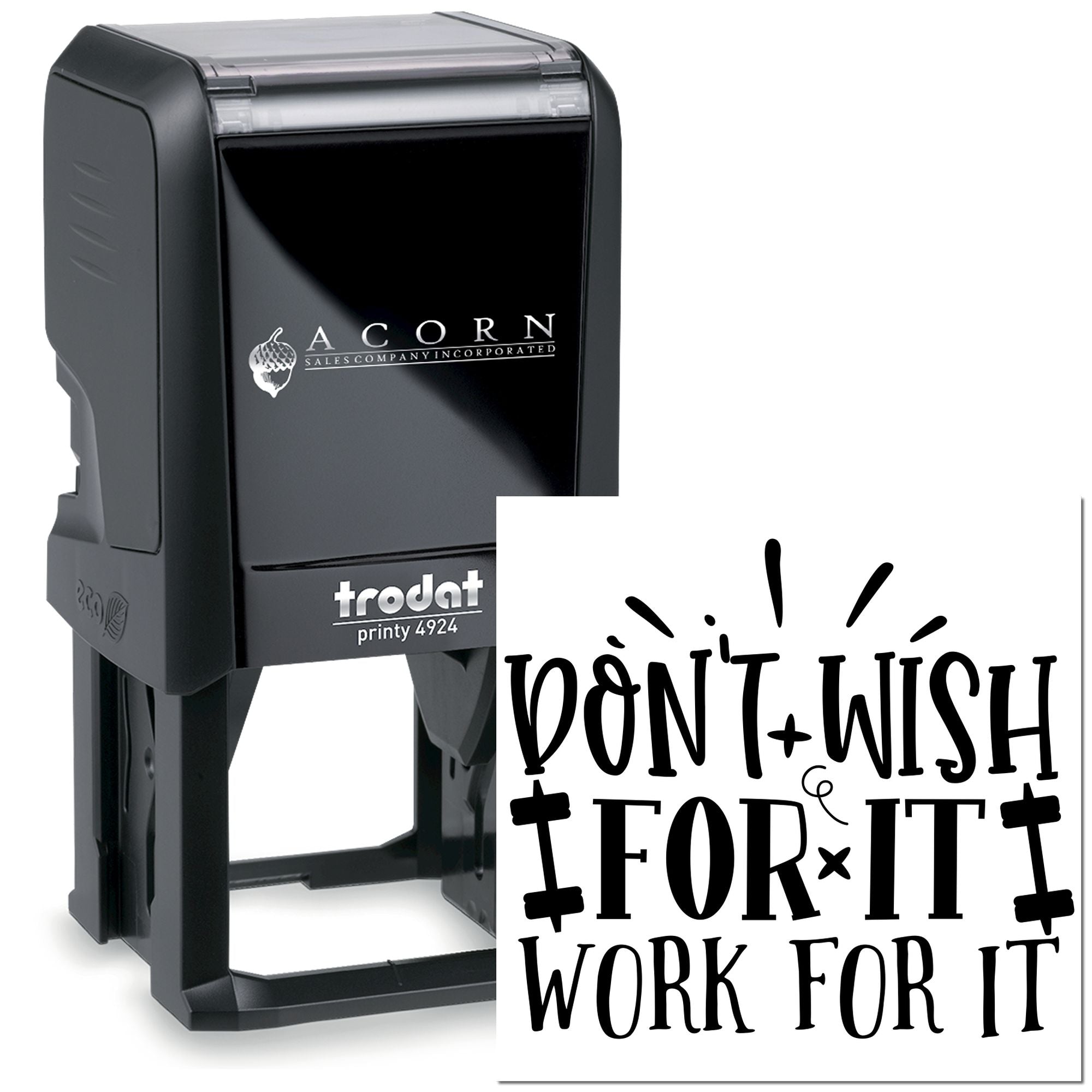 Trodat Printy 4924 self-inking rubber stamp with Dont Wish for It, Work for It motivational imprint.