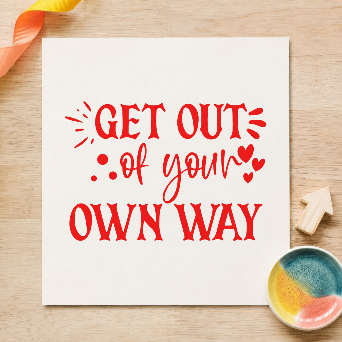 Get Out Your Own Way rubber stamp shown in red ink, stamped for projects such as drawer chapter labels.