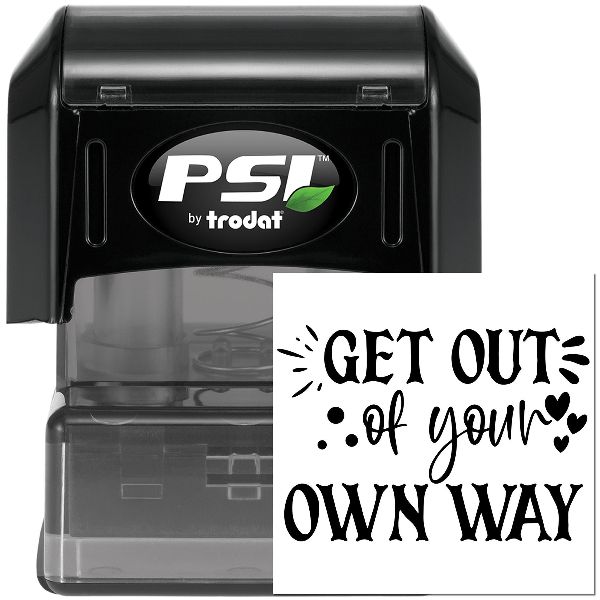 PSI by Trodat self-inking rubber stamp featuring Get Out of Your Own Way motivational text for custom stamping