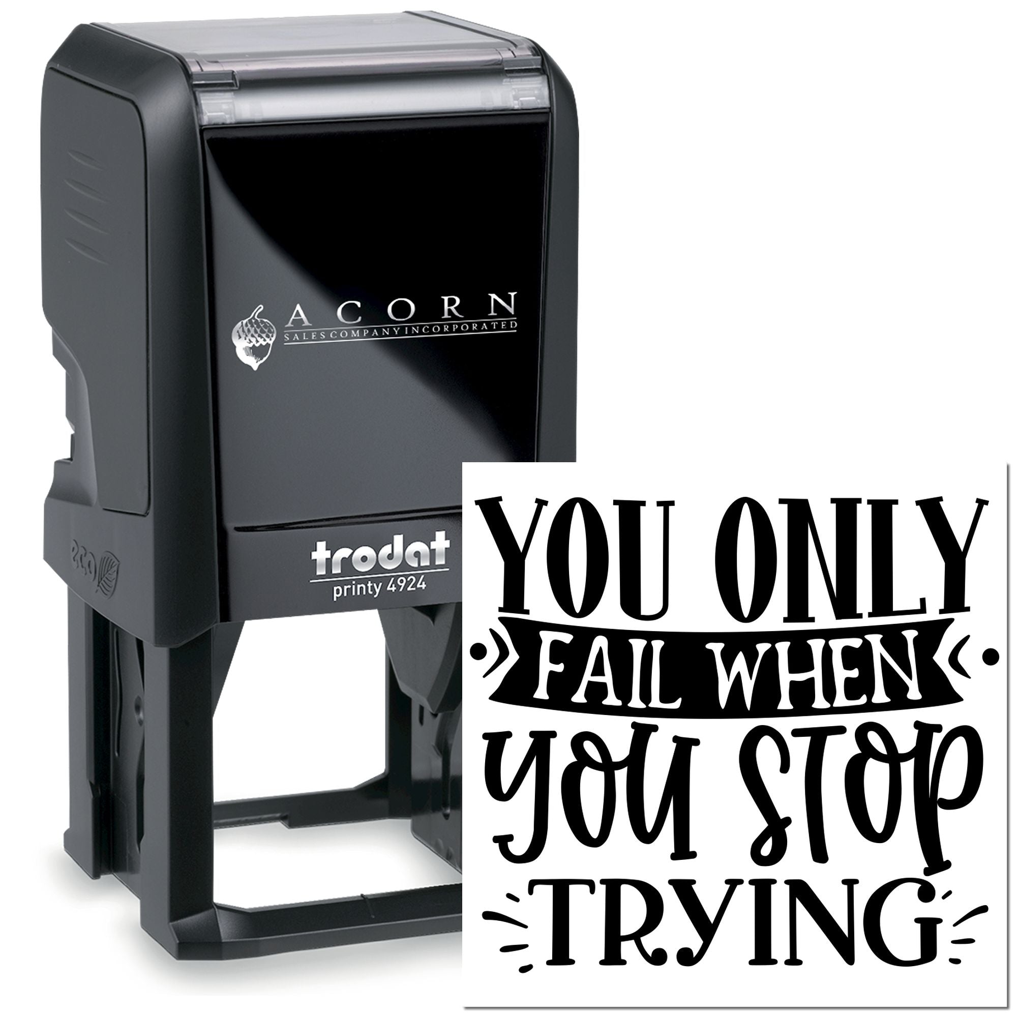 Self-inking Trodat Printy 4924 custom rubber stamp with motivational quote, You only fail when you stop trying.