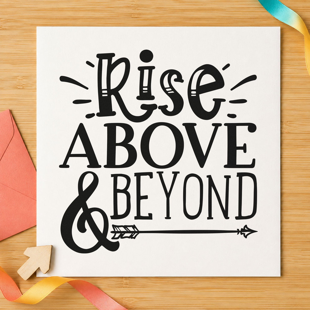 Rise Above And Beyond craft stamp in black ink on cardstock, an easy option for festival album page.