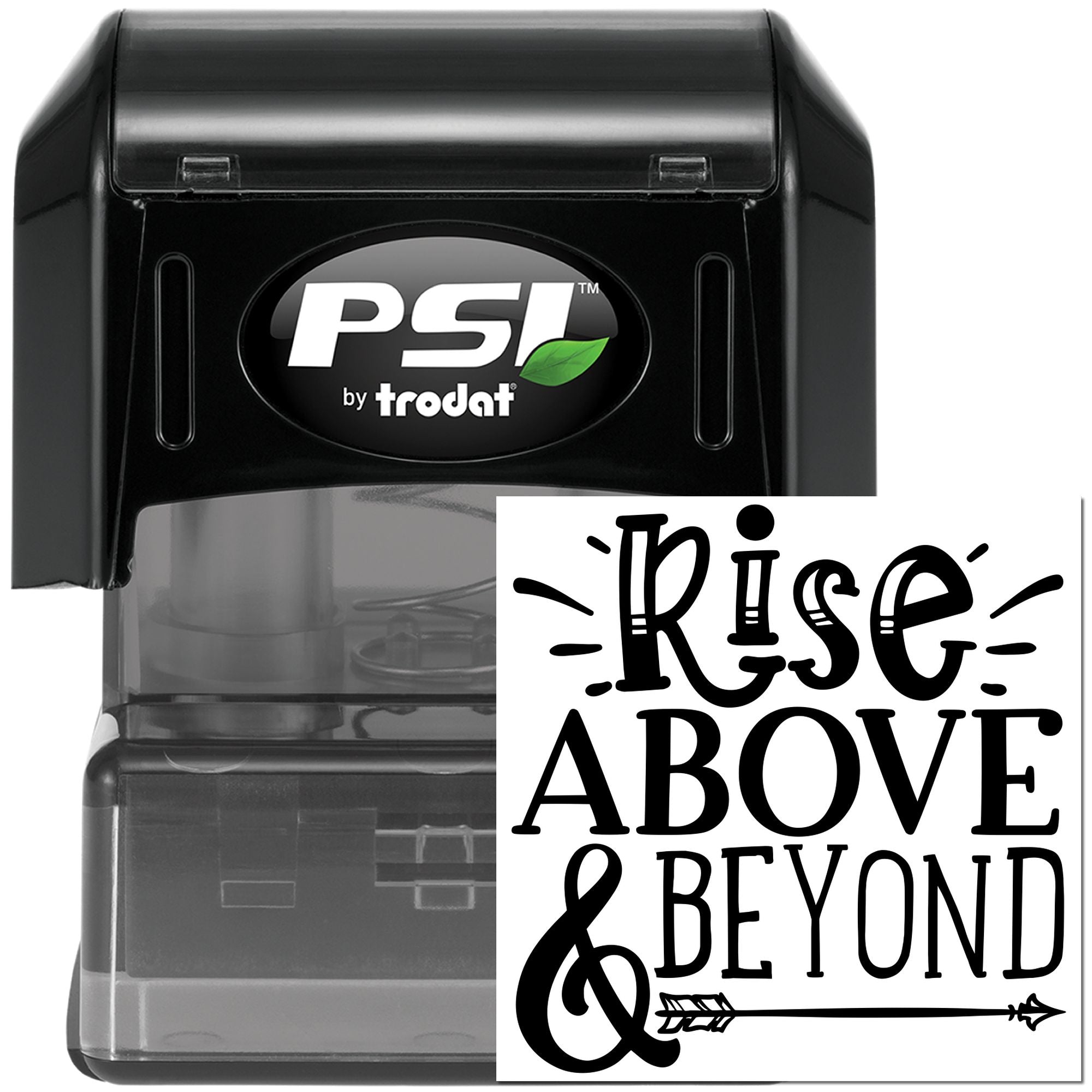 PSI by Trodat self-inking rubber stamp with Rise Above & Beyond motivational design for custom business and office stamping.