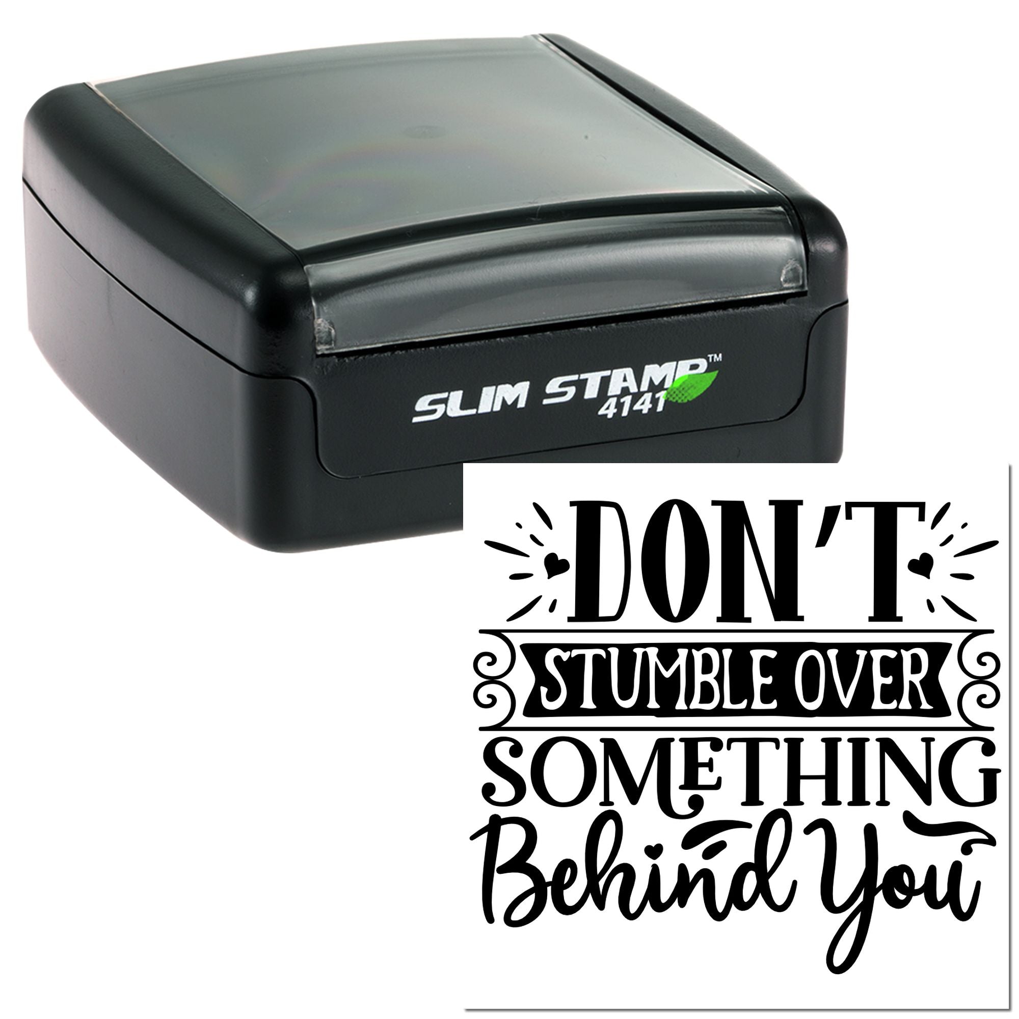 Slim self-inking custom rubber stamp with "Don't Stumble Over Something Behind You" quote for motivational crafting.