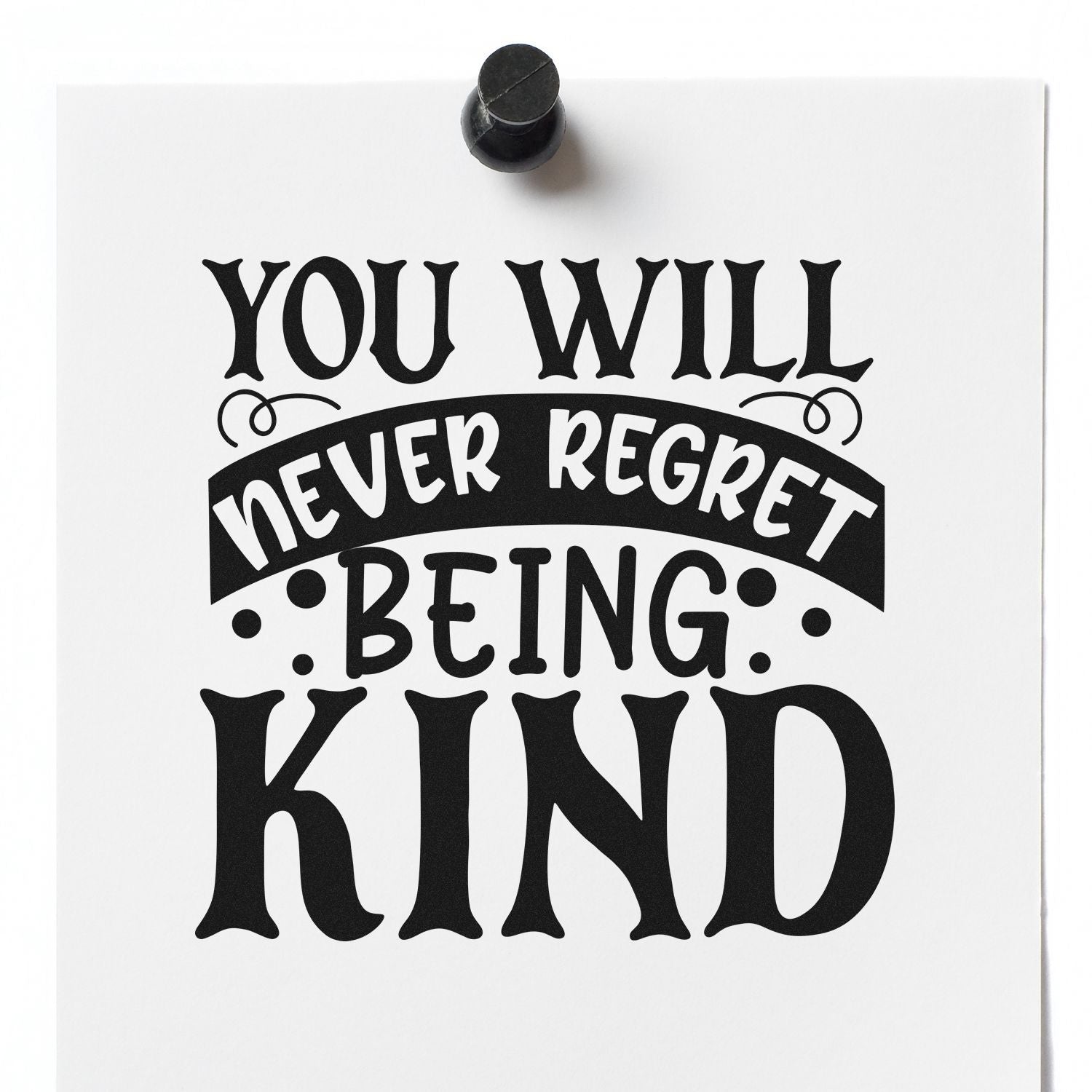 Kindness quote rubber stamp imprint reading You will never regret being kind for inspirational stationery and card making.