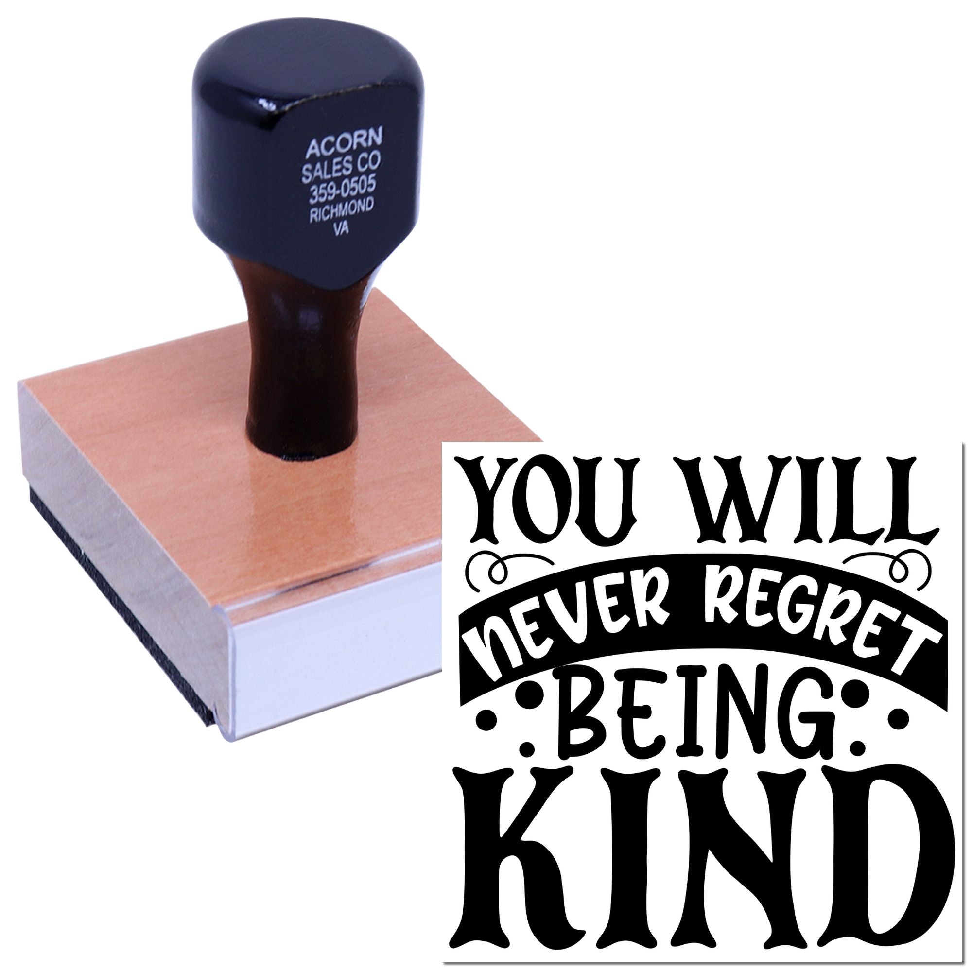 Wood-mounted rubber stamp featuring You Will Never Regret Being Kind for uplifting cards, journaling, and craft projects.