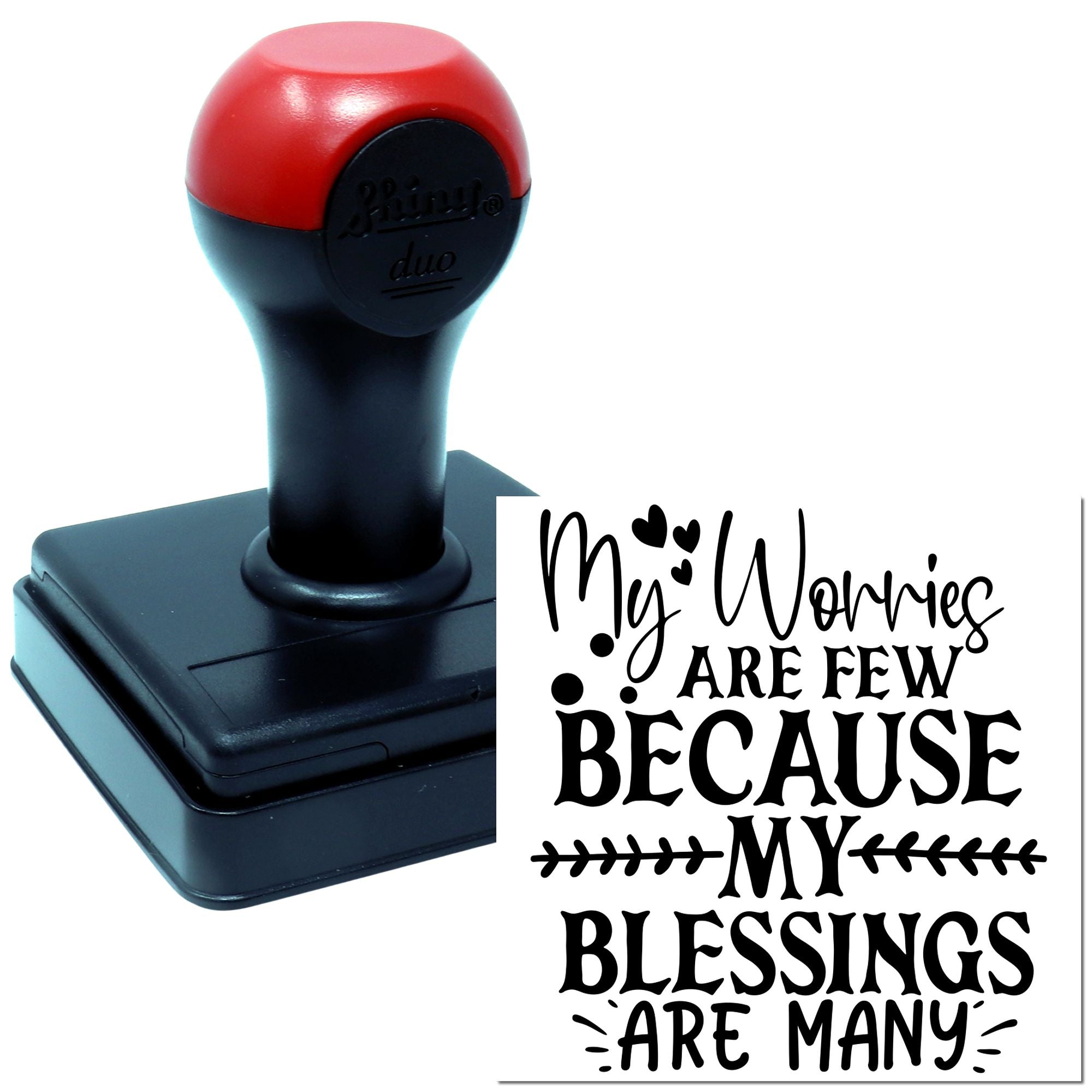 Custom rubber stamp with inspirational quote, My worries are few because my blessings are many