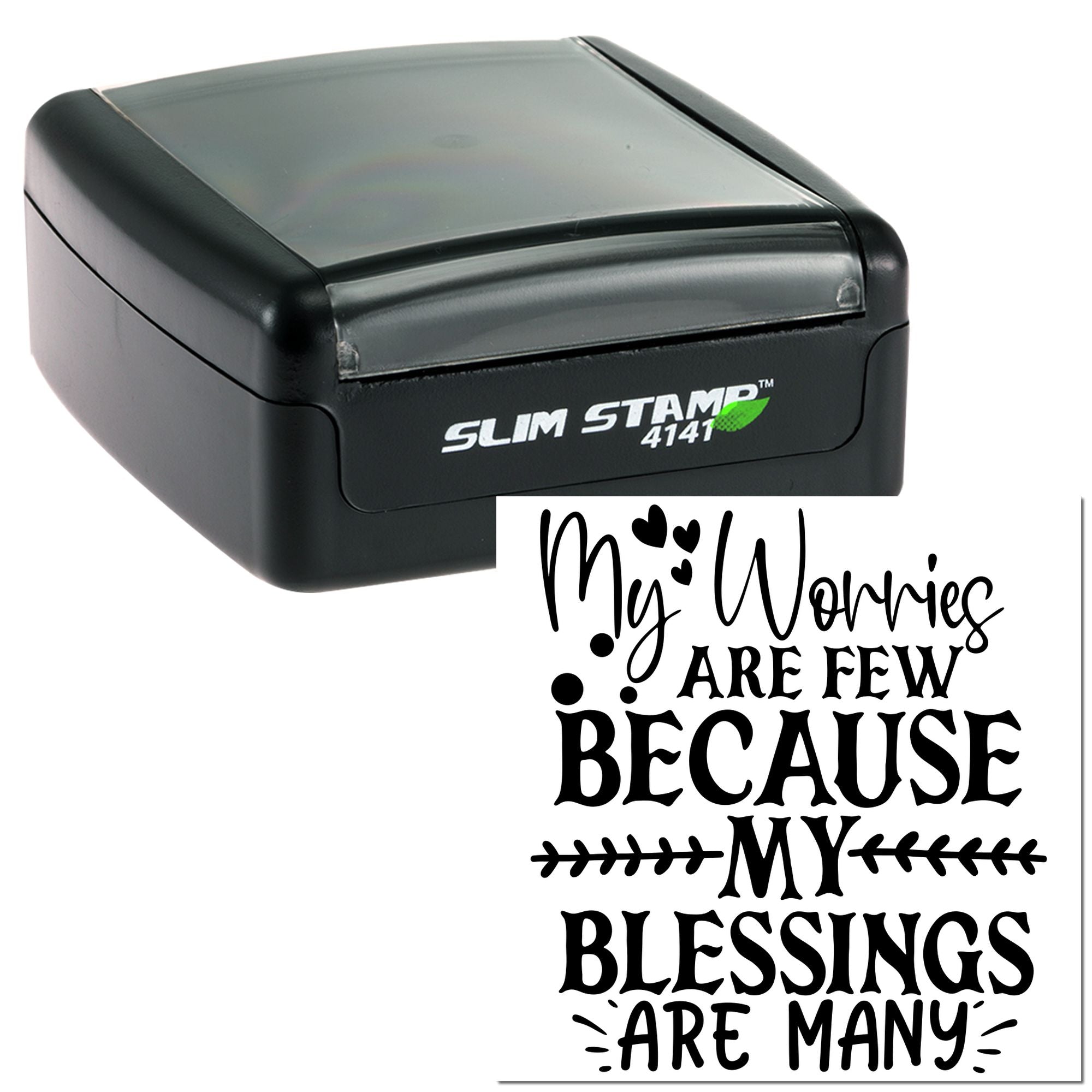 Custom self-inking rubber stamp with inspirational quote, My worries are few because my blessings are many.
