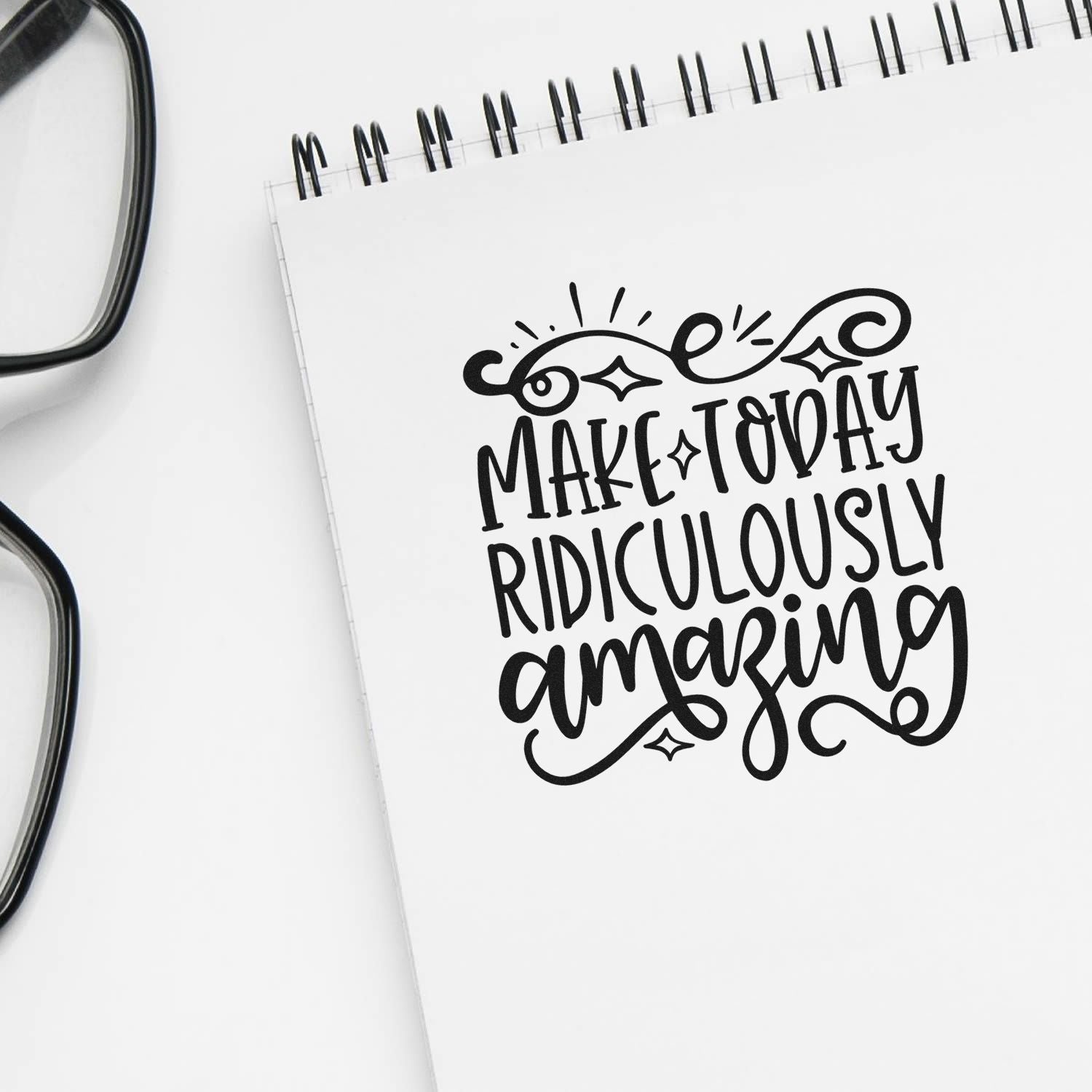 Inspirational rubber stamp design with Make Today Ridiculously Amazing quote for planners, cards, and stationery.