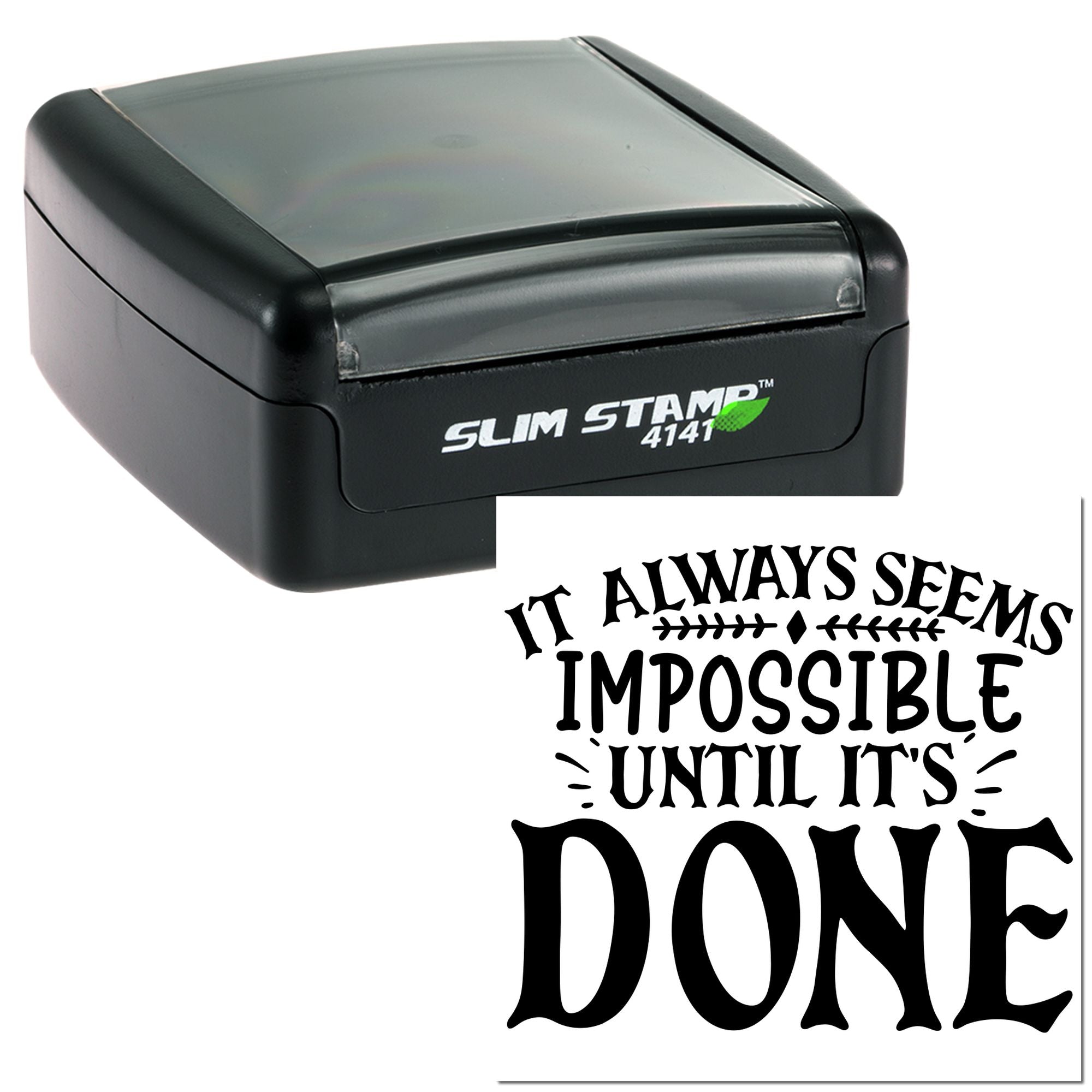 Slim Stamp 4141 self-inking rubber stamp showing inspirational quote impression: It always seems impossible until its done.