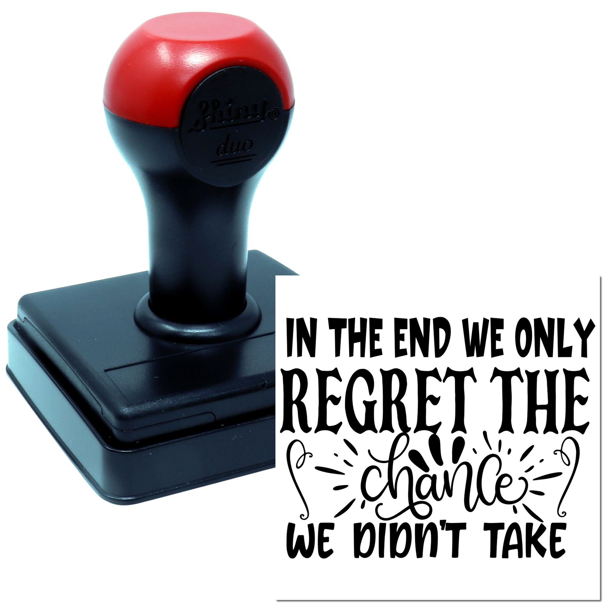 Self-inking rubber stamp with inspirational quote, In the end we only regret the chances we didnt take, for craft projects.
