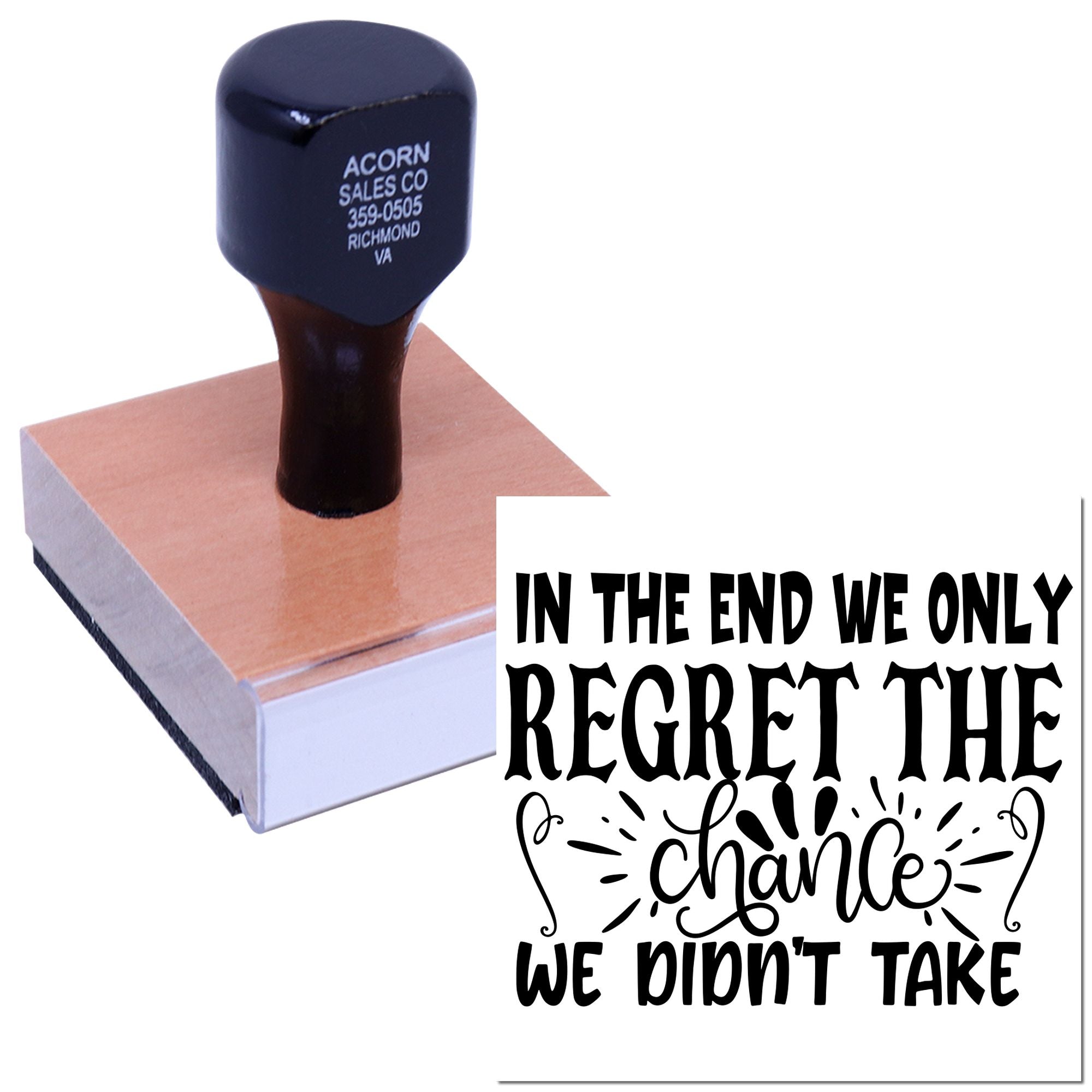 Custom rubber stamp with motivational quote, In the end we only regret the chance we didnt take, for crafting and business use.