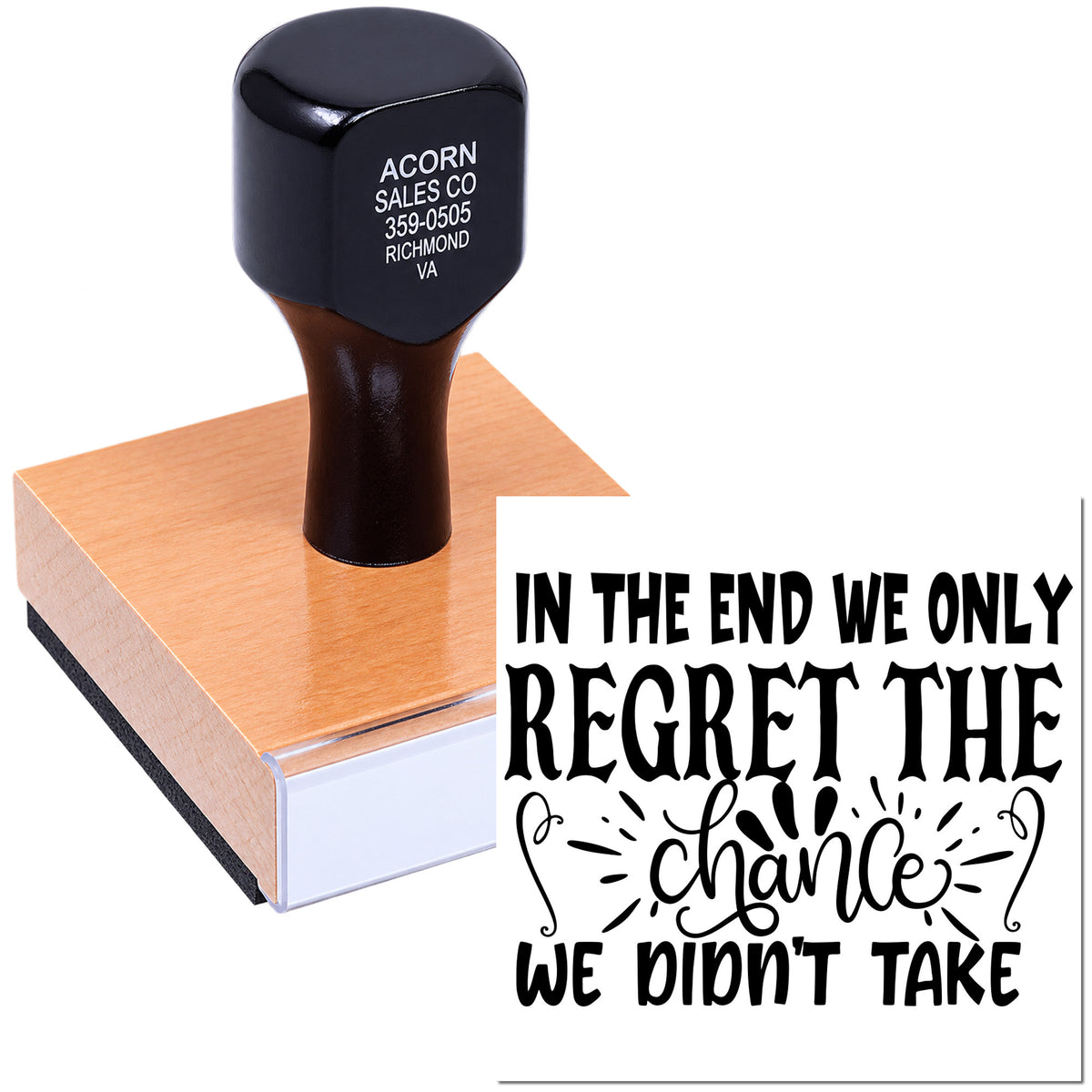 Custom rubber stamp with motivational quote, In the end we only regret the chance we didnt take, for crafting and business use.