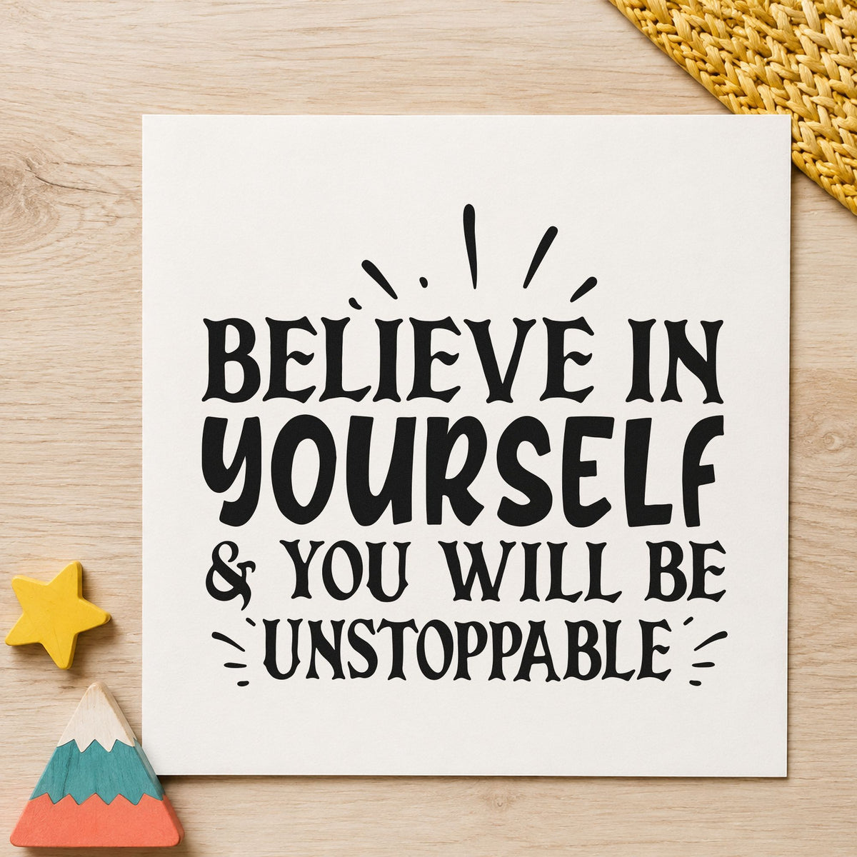 Believe Yourself Be Unstoppable rubber stamp printed in black ink, ready for bold ray cards and similar paper crafts.