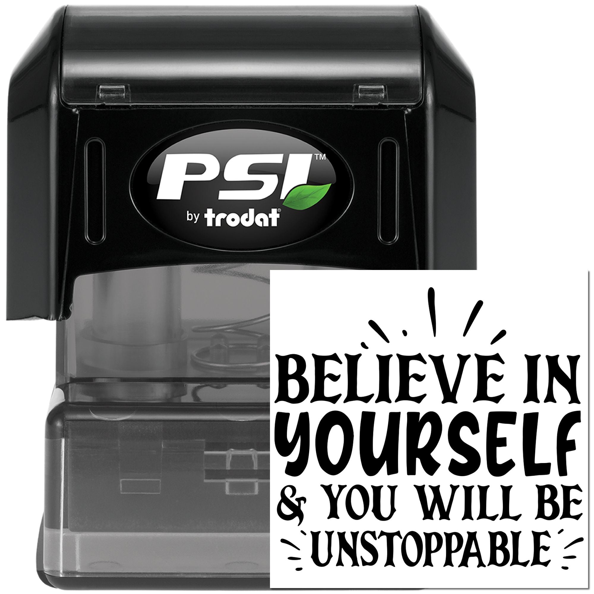Self-inking rubber stamp by PSI Trodat with motivational quote, Believe in yourself & you will be unstoppable.