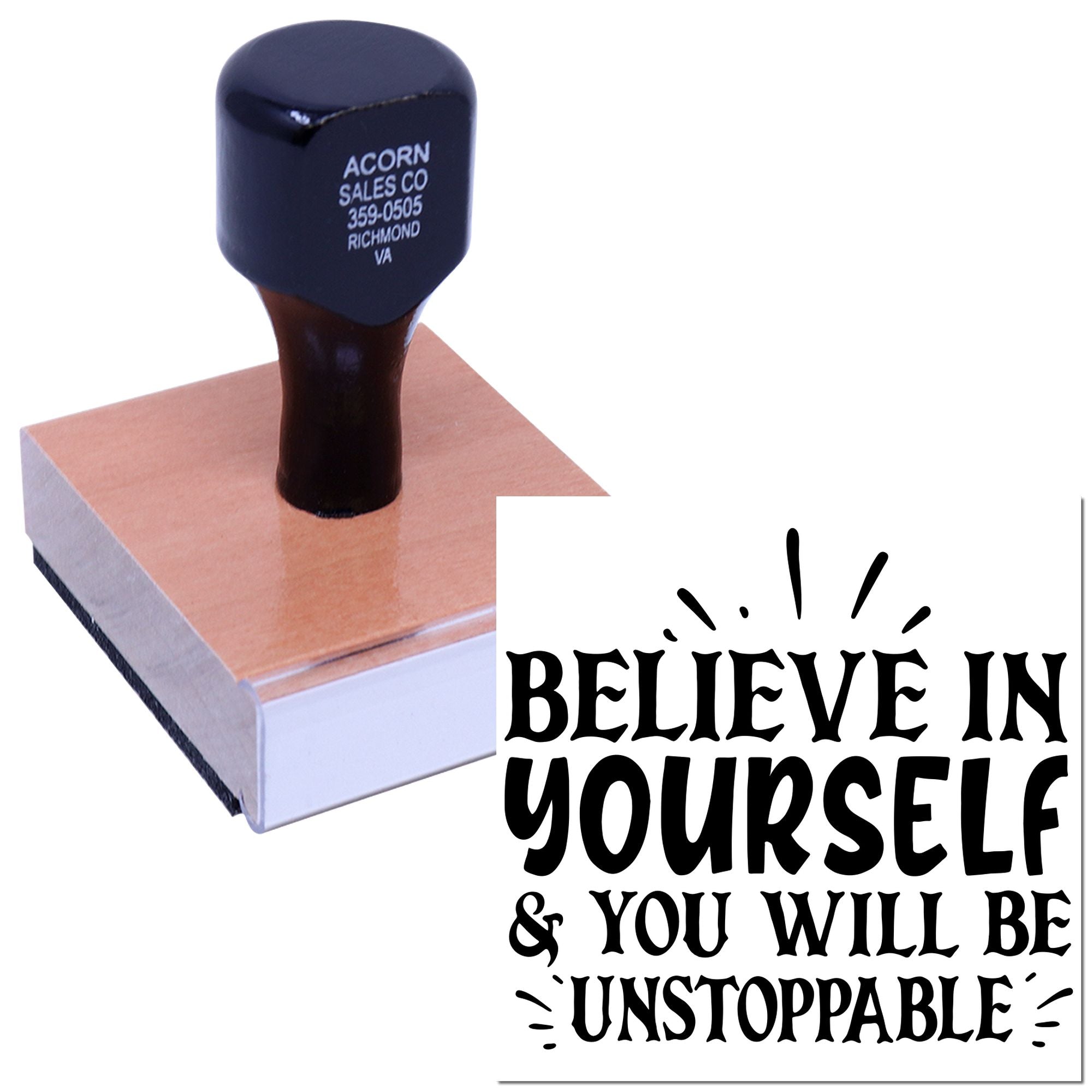 Motivational custom rubber stamp reading Believe in yourself & you will be unstoppable on a wooden stamp block.