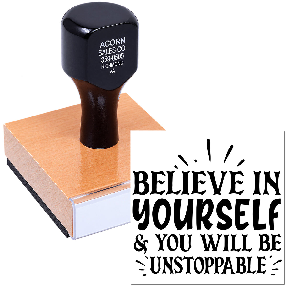 Motivational custom rubber stamp reading Believe in yourself & you will be unstoppable on a wooden stamp block.