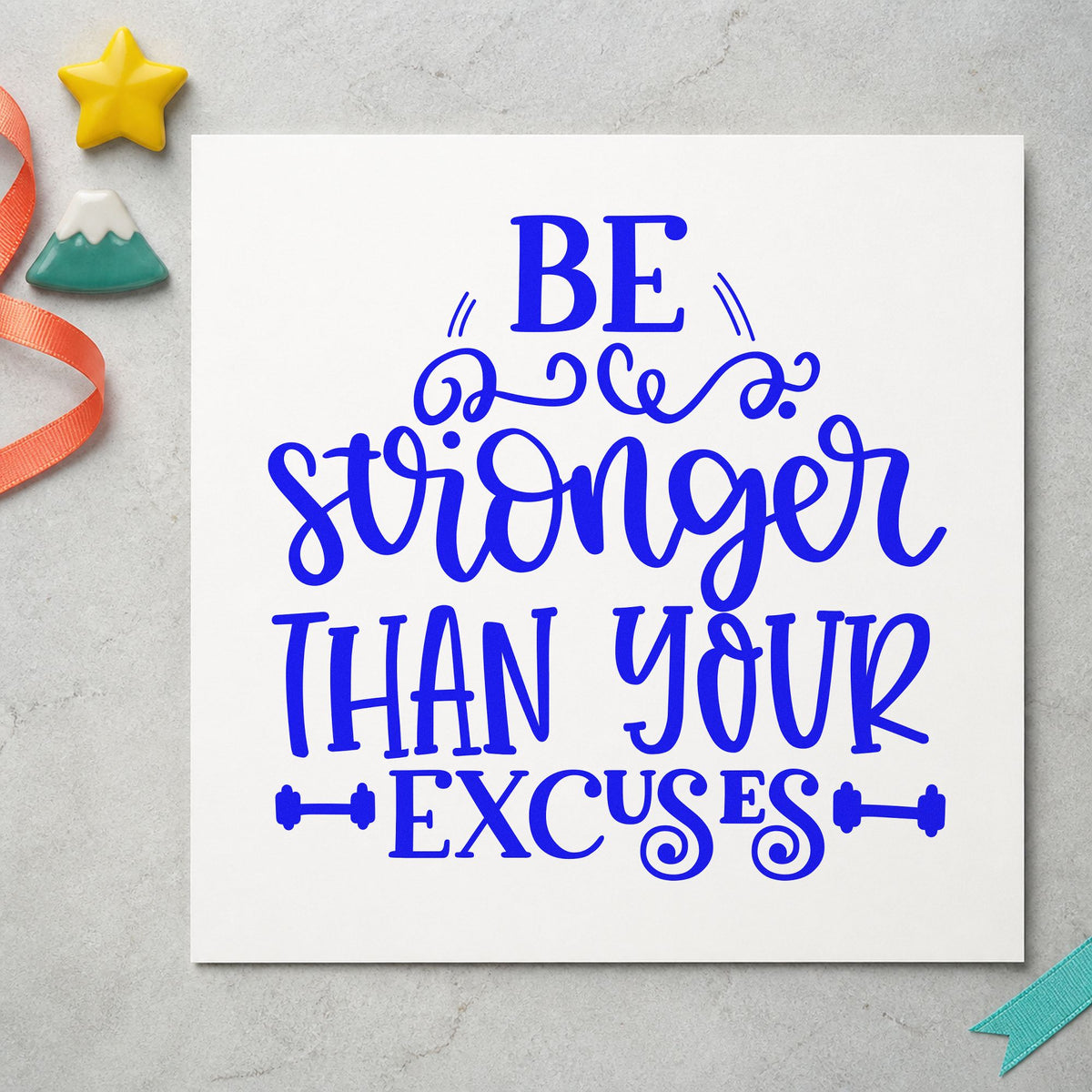 Be Stronger Than Your Excuses Self-Inking Stamp in use 6