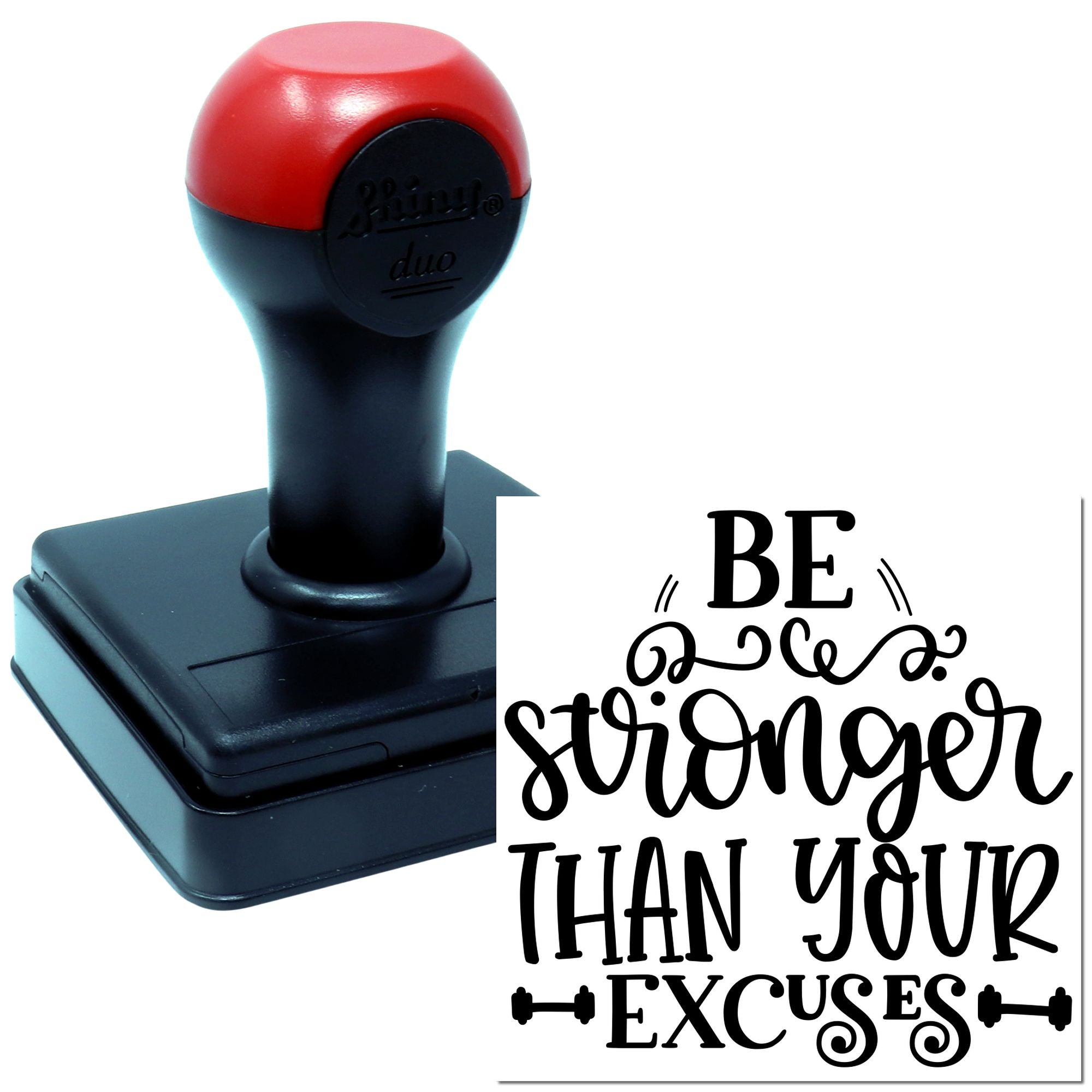 Custom self-inking rubber stamp with motivational quote: Be stronger than your excuses.