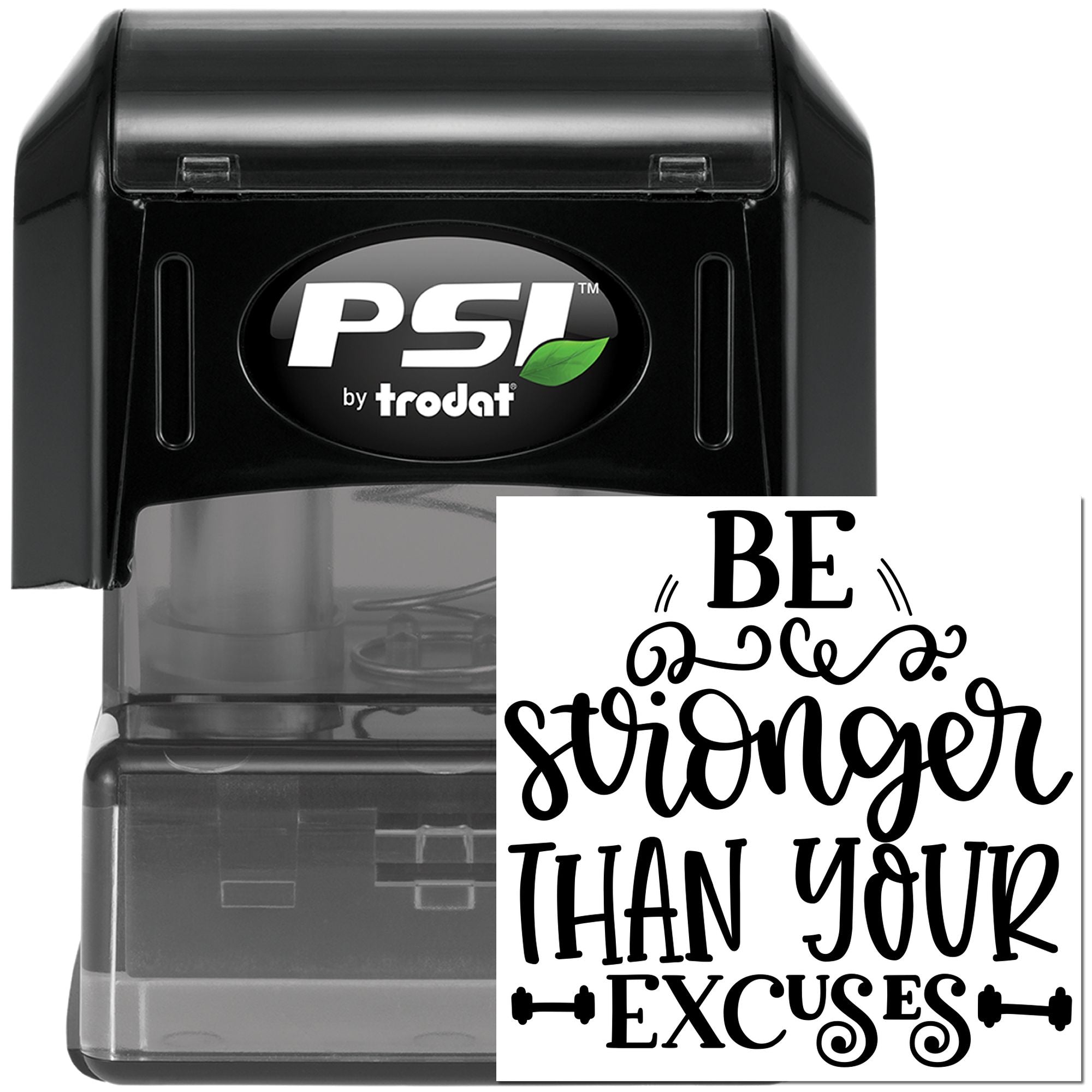 PSI by Trodat self-inking rubber stamp with Be stronger than your excuses motivational imprint.
