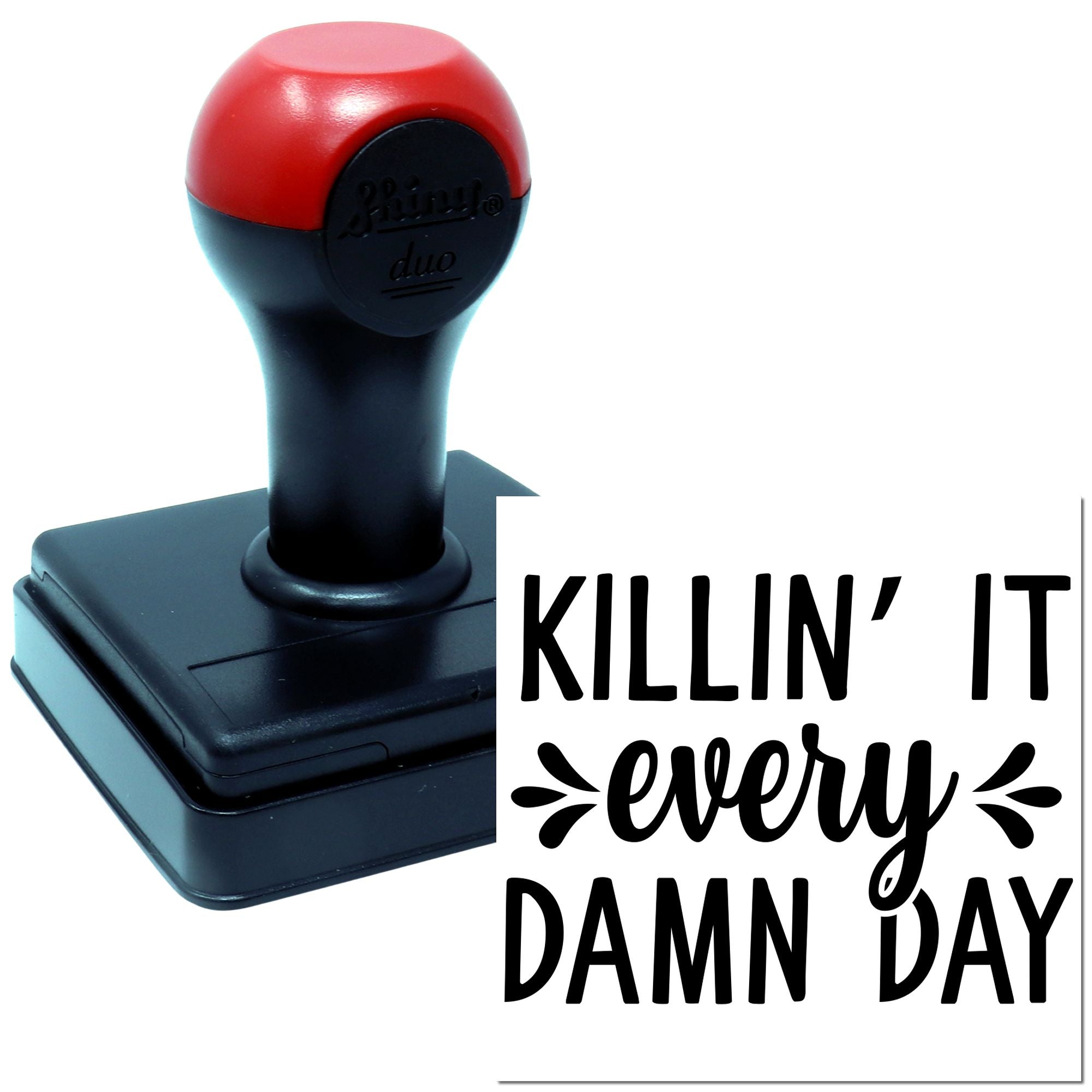 Custom self-inking rubber stamp featuring KILLIN IT every damn day motivational message
