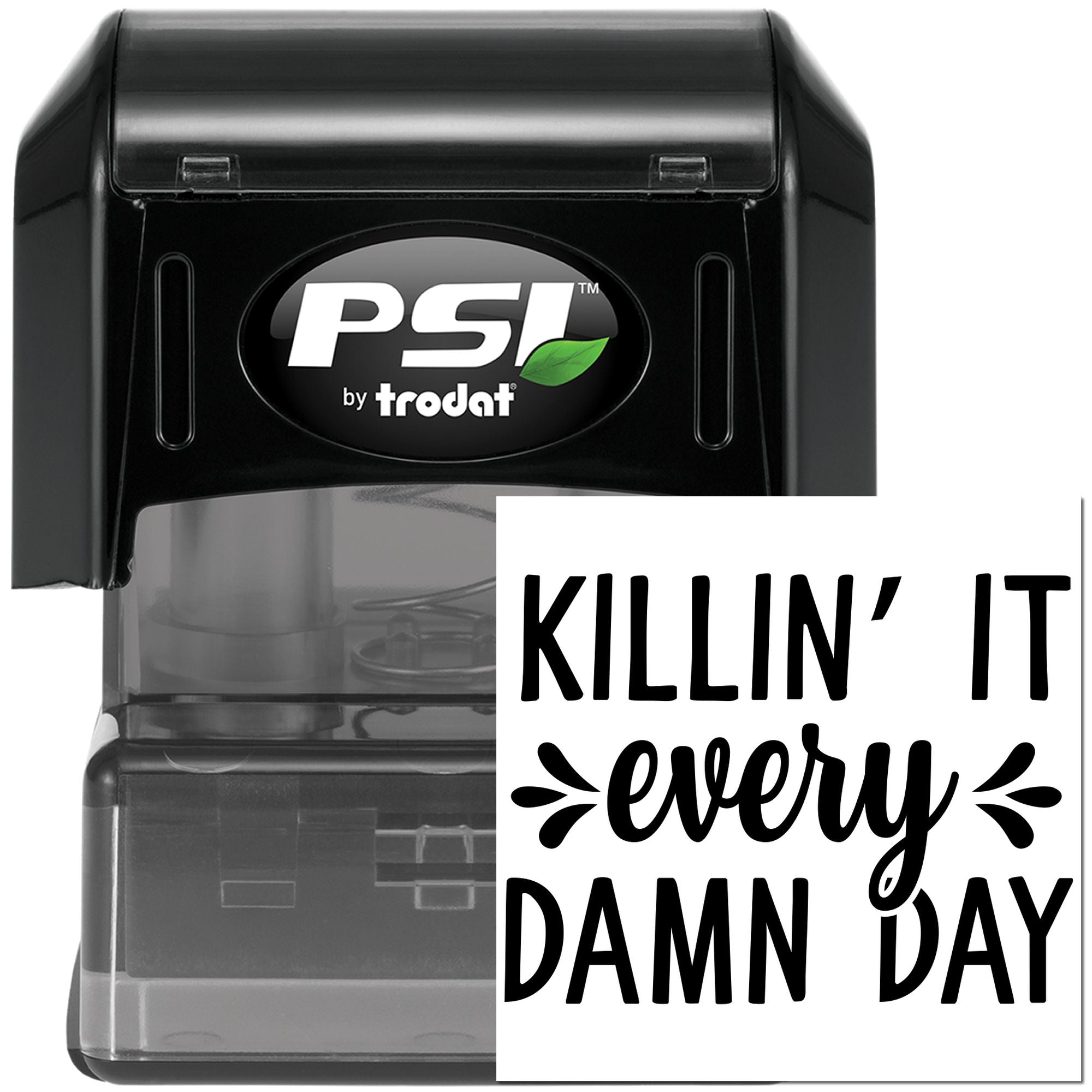PSI by Trodat self-inking rubber stamp with custom KILLIN IT every DAMN DAY imprint for bold motivational messaging