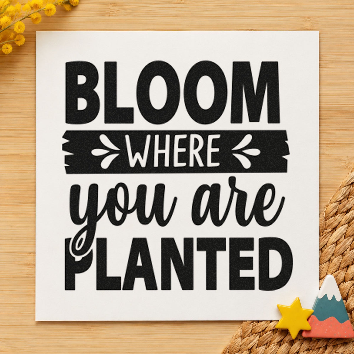 Bloom Where You Are Planted craft stamp in black ink on cardstock, an easy option for plant album page.