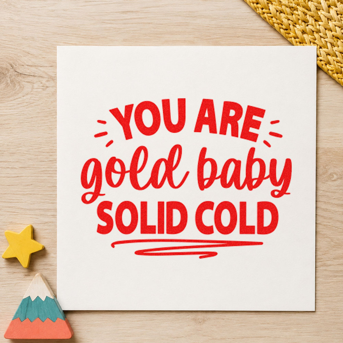 You Are Solid Gold rubber stamp shown in red ink, stamped for projects such as bin prop labels.