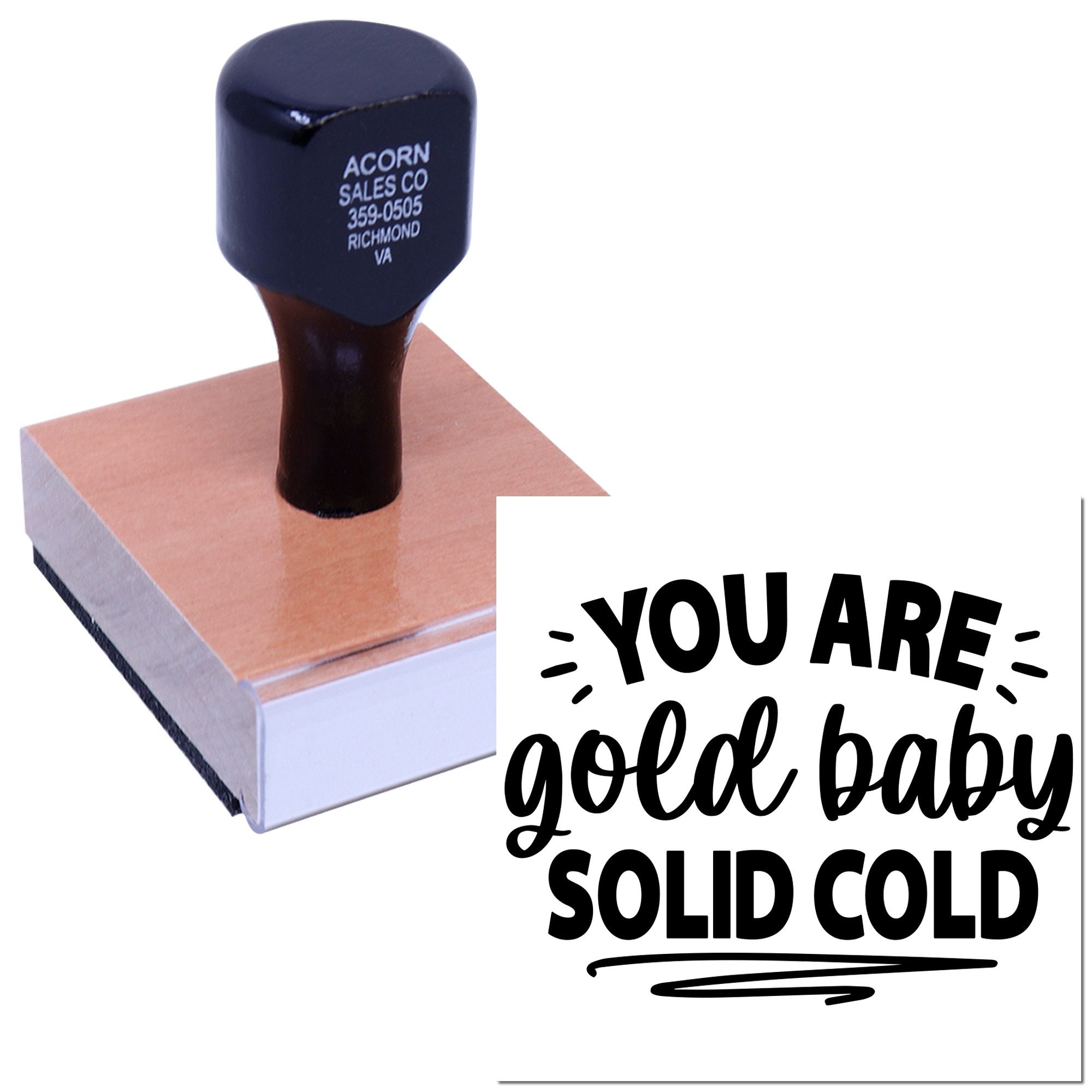 Custom wooden rubber stamp with You are gold baby solid cold imprint for personalized crafting or branding.
