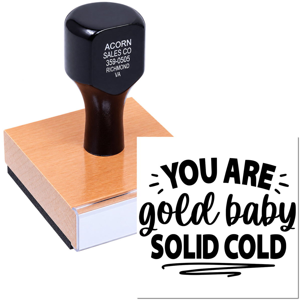 Custom wooden rubber stamp with You are gold baby solid cold imprint for personalized crafting or branding.