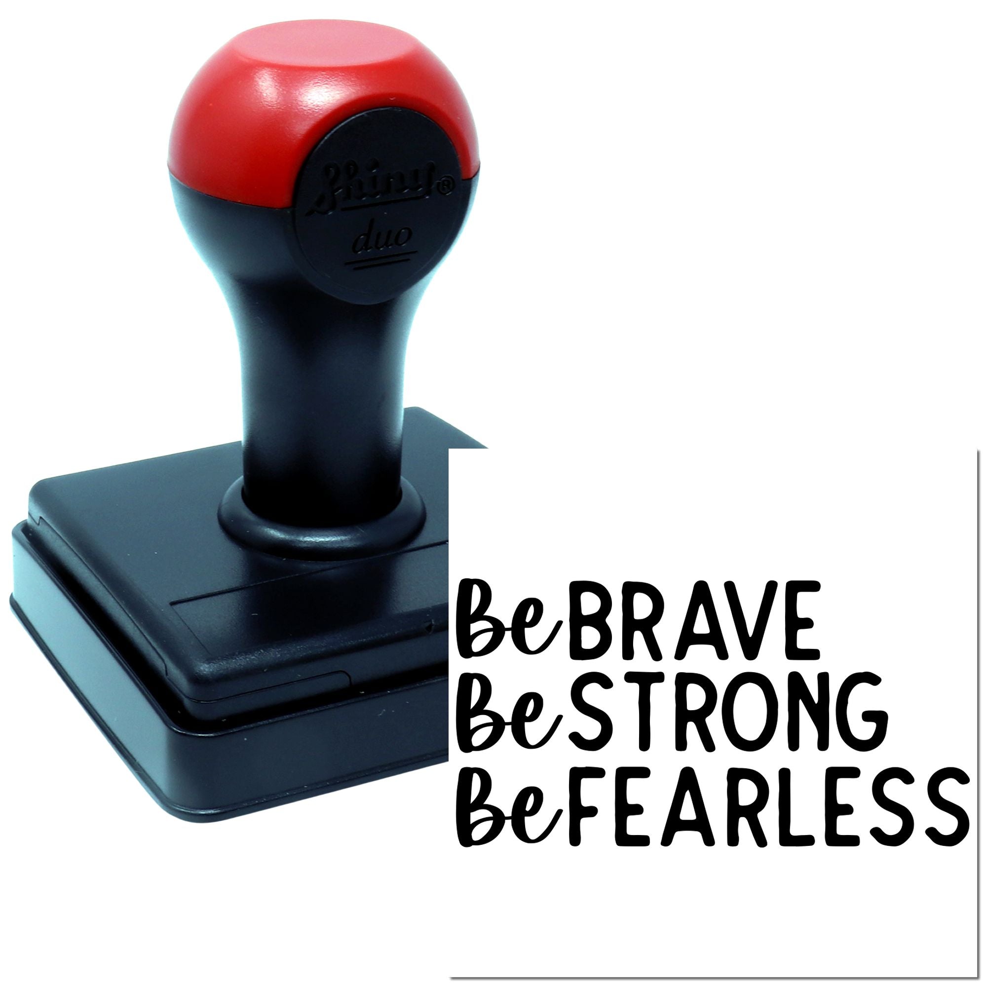 Self-inking rubber stamp with Be Brave, Be Strong, Be Fearless motivational quote for inspiring messages.