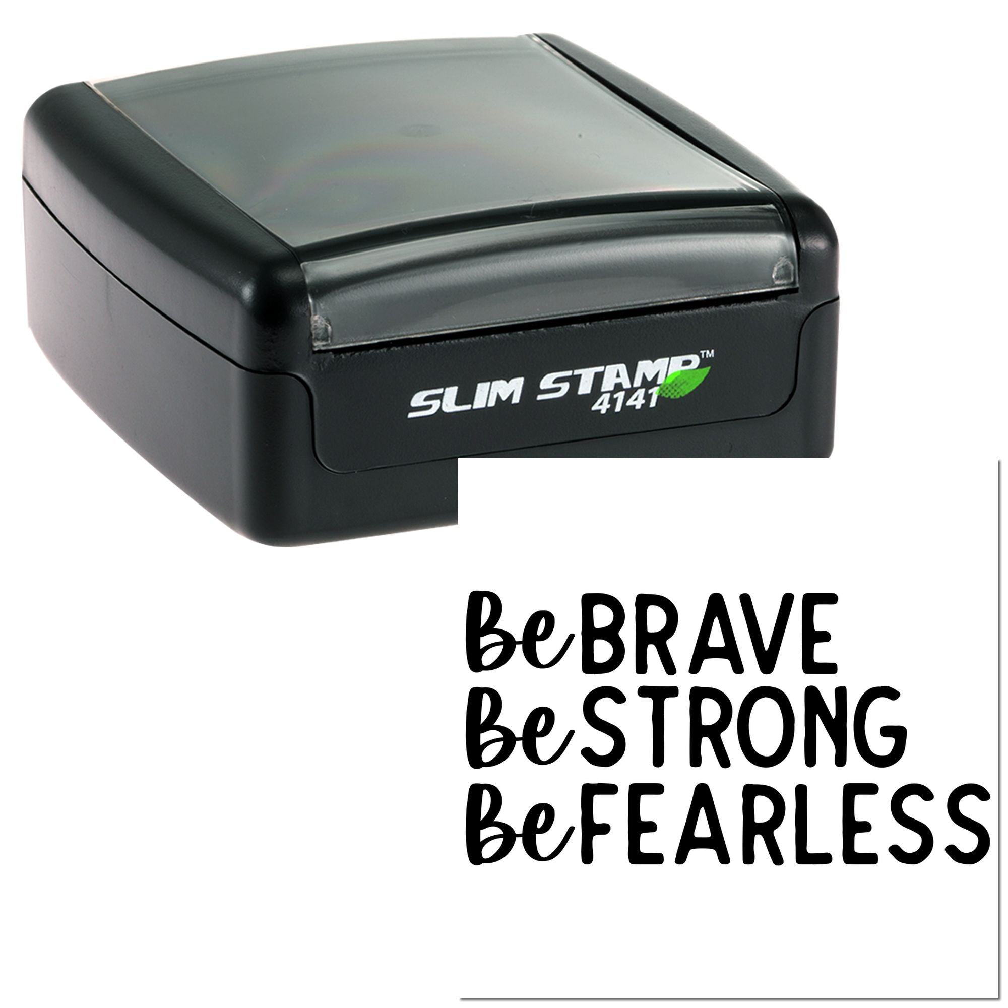 Slim Stamp 4141 self-inking rubber stamp with Be Brave, Be Strong, Be Fearless motivational message for custom stamping.