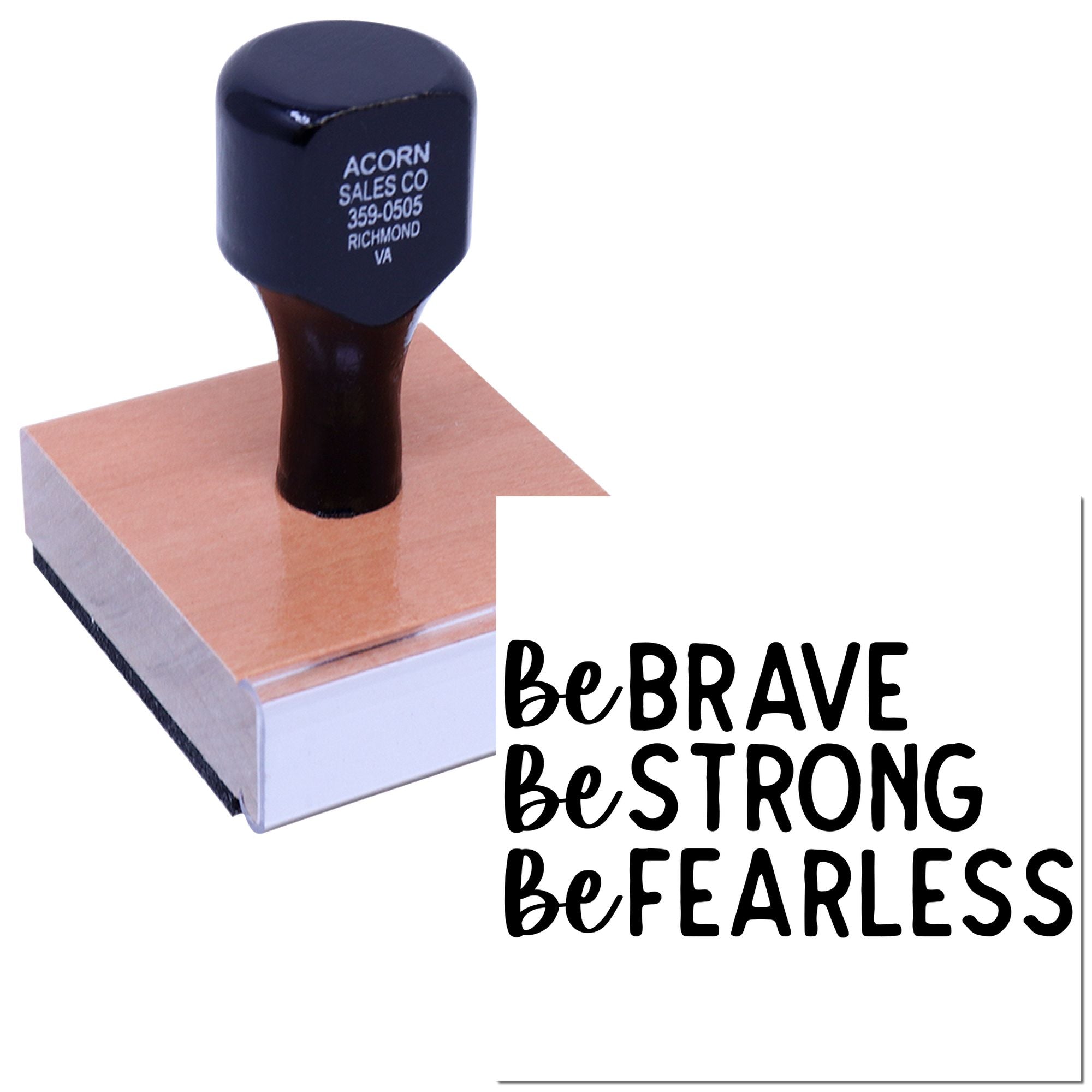 Custom rubber stamp with inspirational quote, Be Brave, Be Strong, Be Fearless, for motivational crafting.