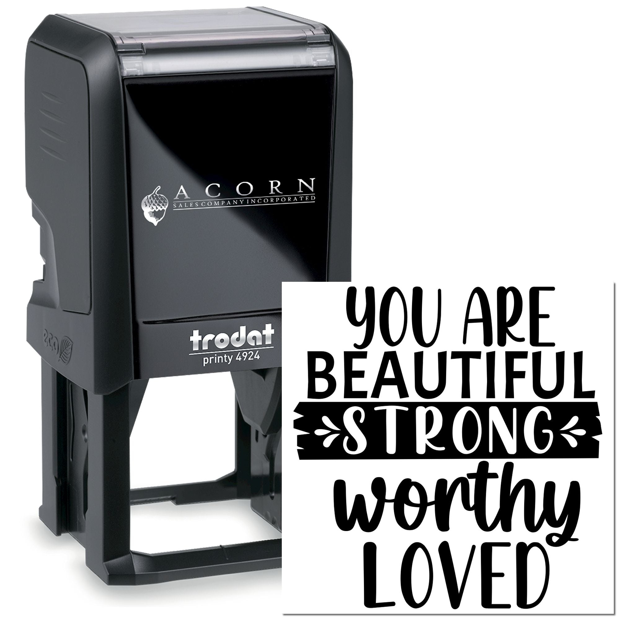 Custom self-inking rubber stamp with inspirational You are beautiful, strong, worthy, loved imprint.
