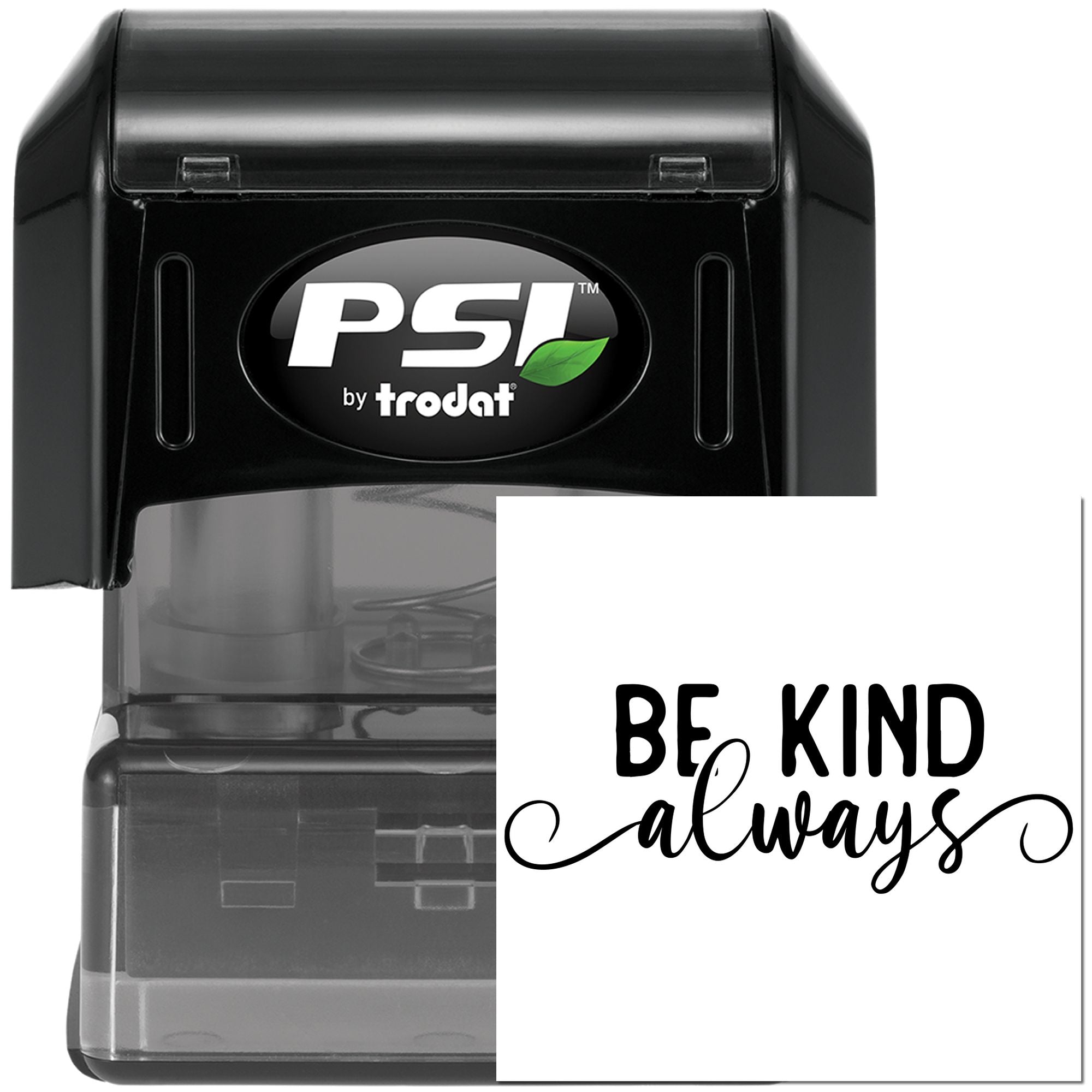 PSI by Trodat self-inking rubber stamp with Be Kind Always design for motivational and business branding
