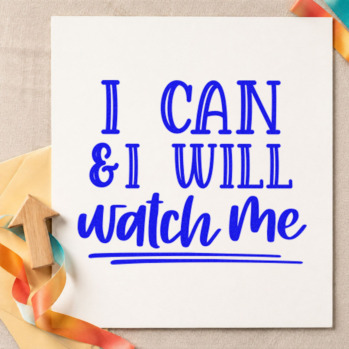 I Can I Will Watch Me craft stamp imprinted in blue ink on paper, a design suited to framed dojo entry.