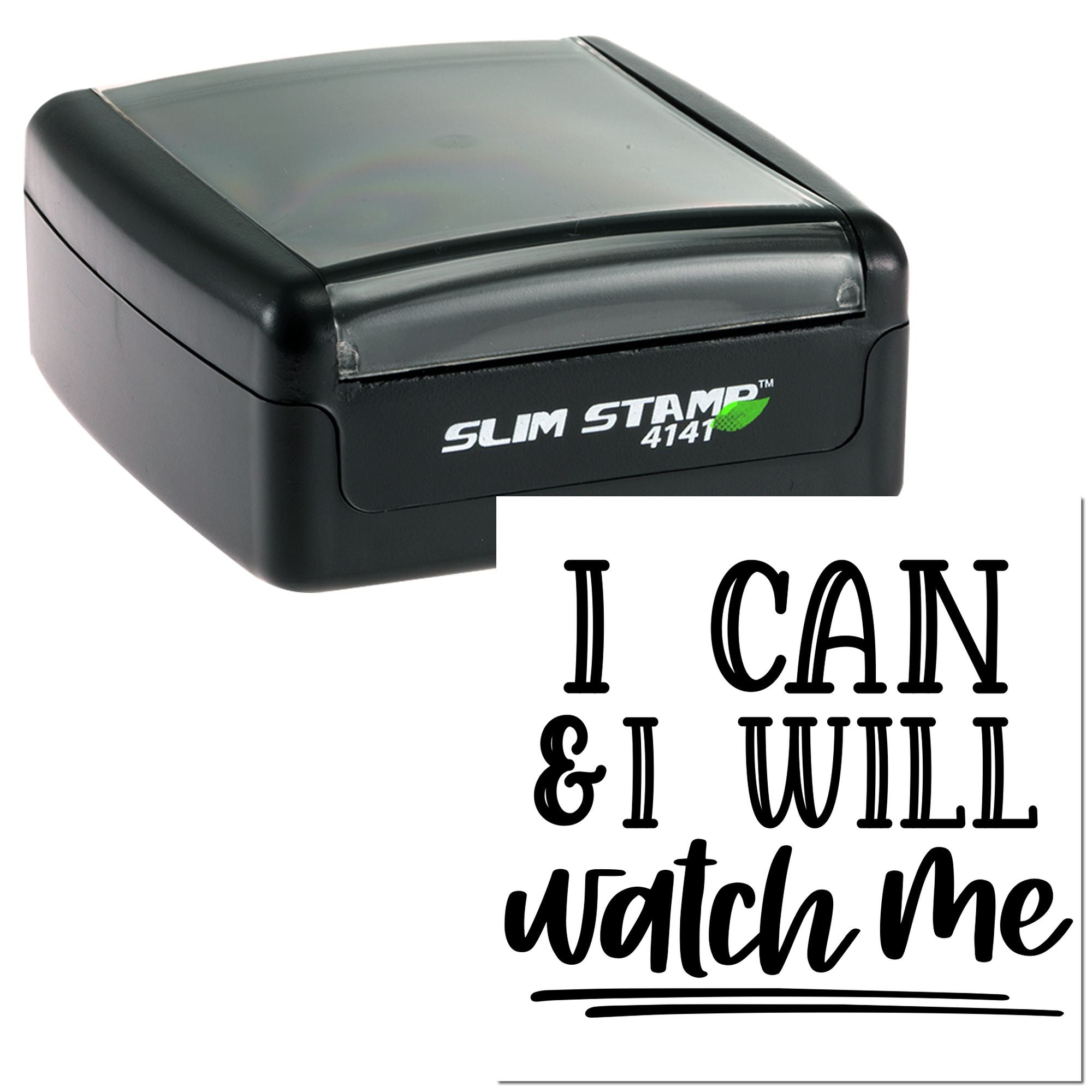 Slim self-inking rubber stamp with I Can & I Will, Watch Me motivational message for custom office or business use.