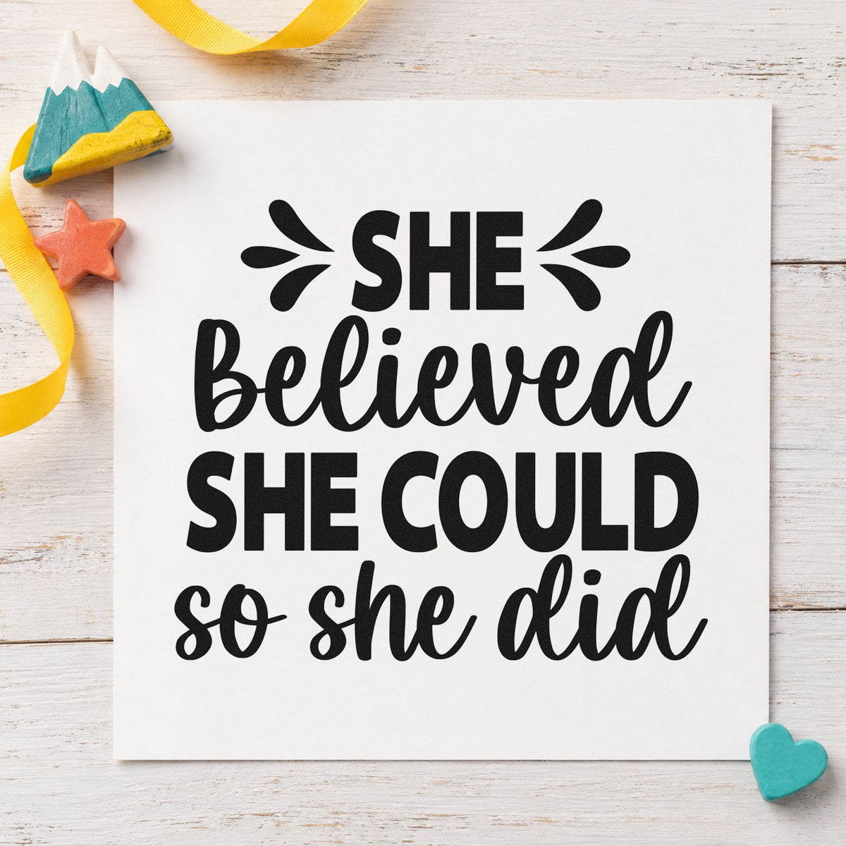 She Believed She Could So She Did Stamp – Wood Handle in use 4