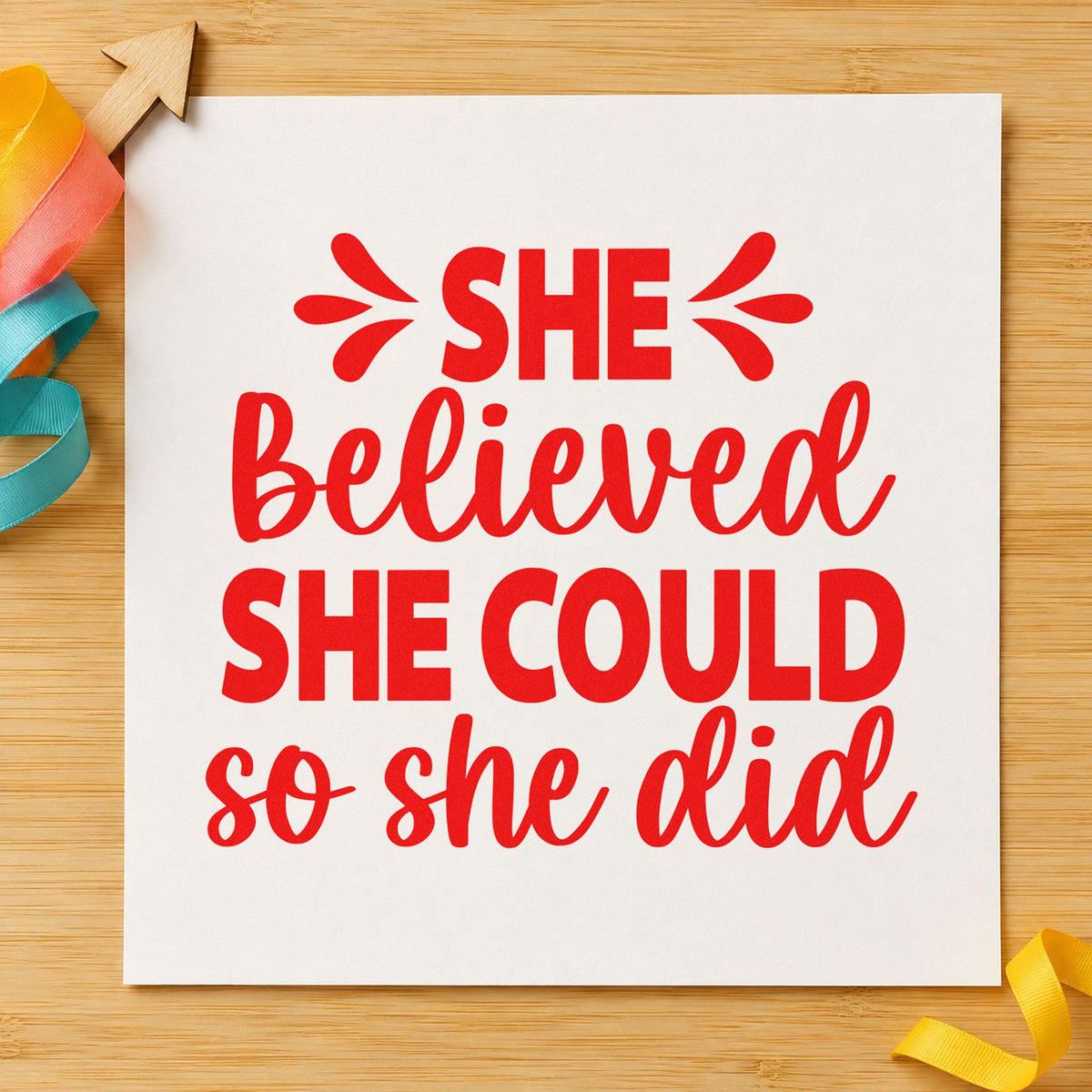 She Believed She Could So She Did Stamp – Wood Handle in use 7