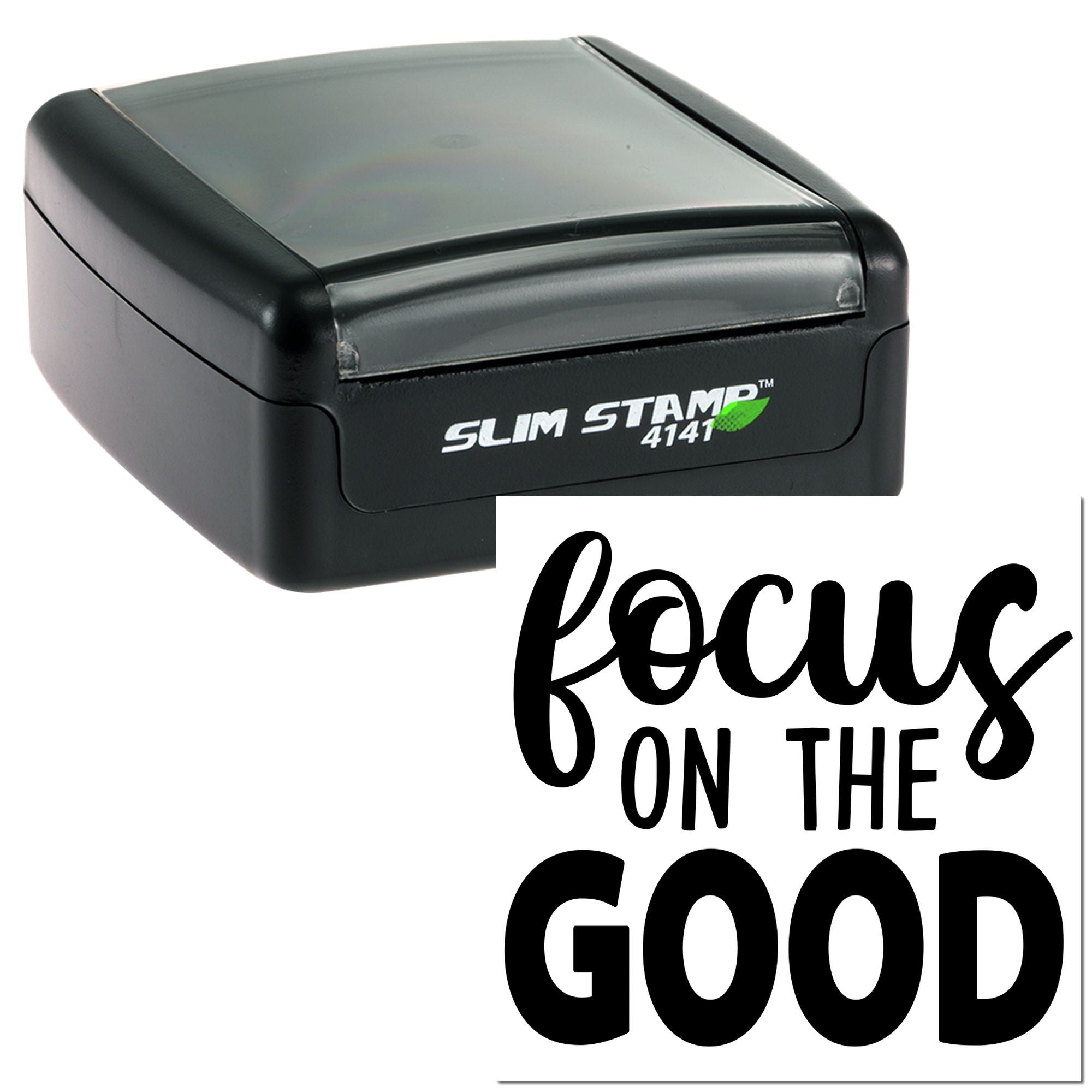Custom Slim Stamp 4141 rubber stamp with focus on the good motivational design for personal or business use.