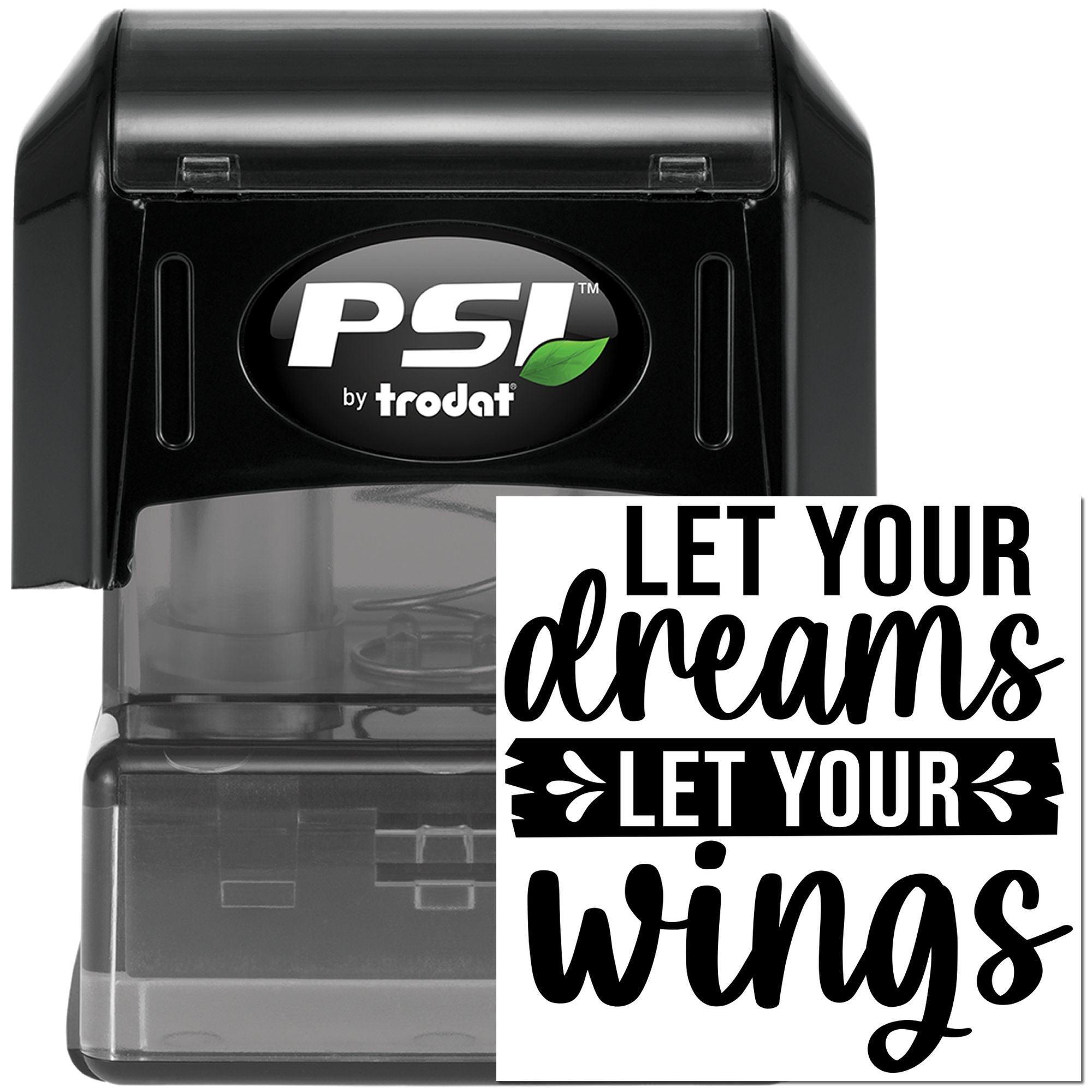PSI by Trodat self-inking rubber stamp with custom Let Your Dreams Let Your Wings imprint.