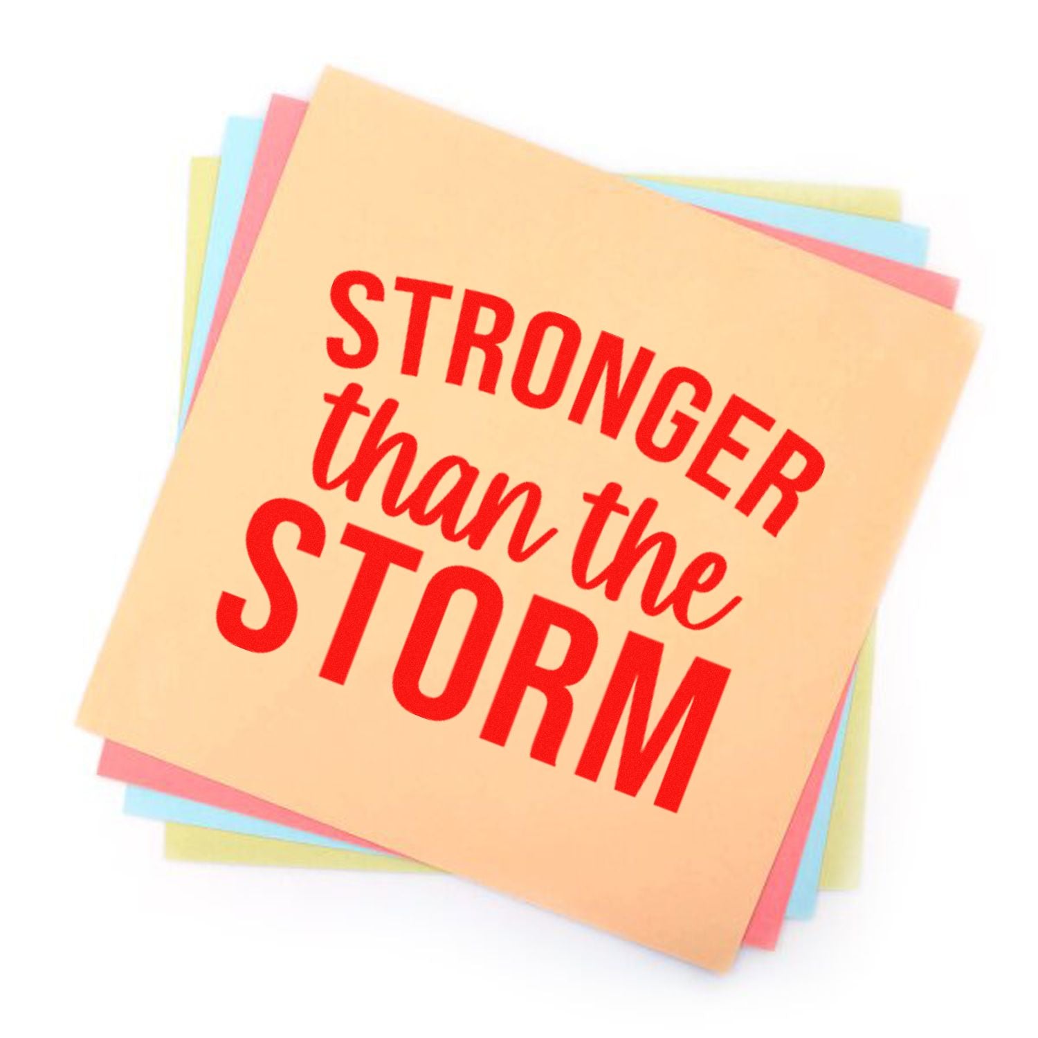Inspirational rubber stamp design reading Stronger Than the Storm on stacked sticky notes for motivational crafts and office use