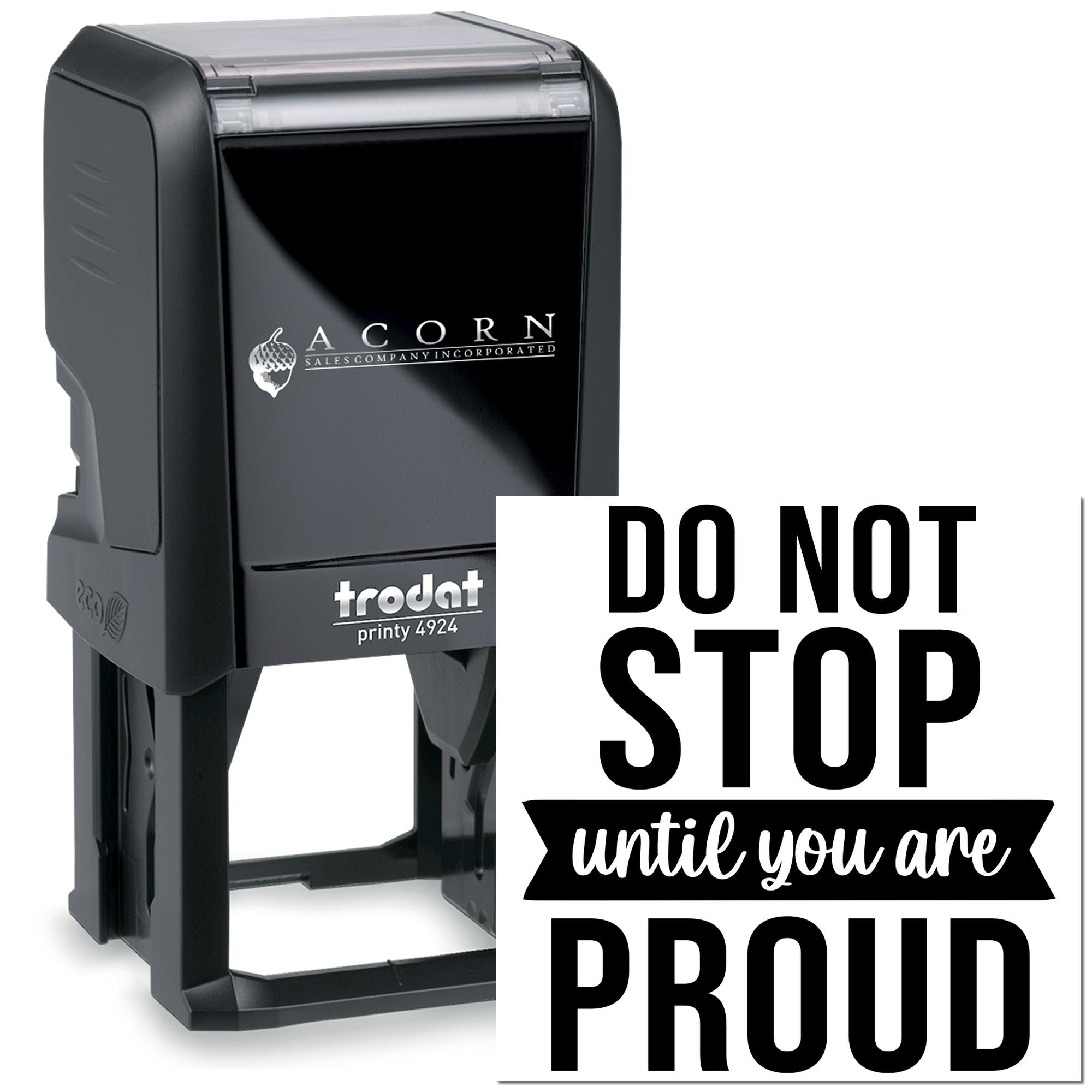 Personalized self-inking rubber stamp with Do Not Stop Until You Are Proud quote for office, crafts, or branding.