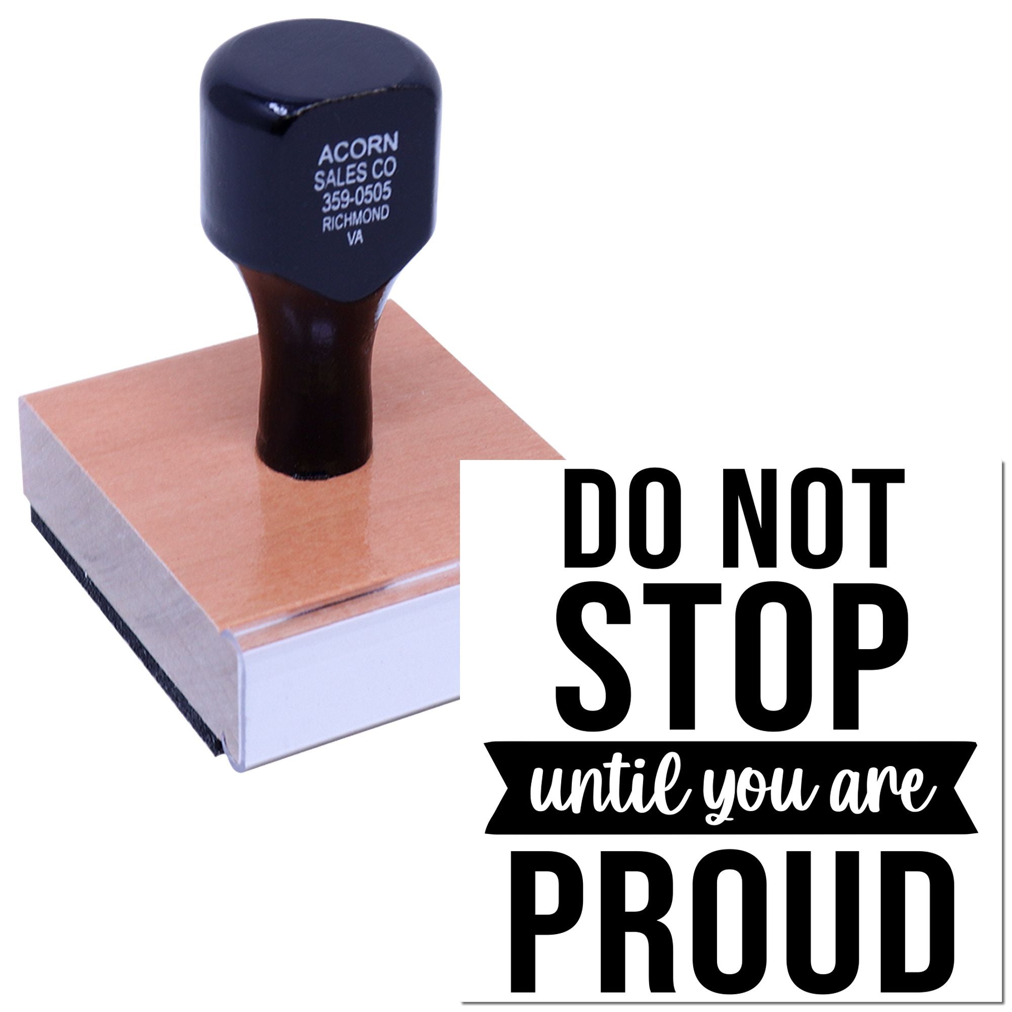 Custom rubber stamp with Do Not Stop Until You Are Proud motivational message for offices, crafts, and branding.
