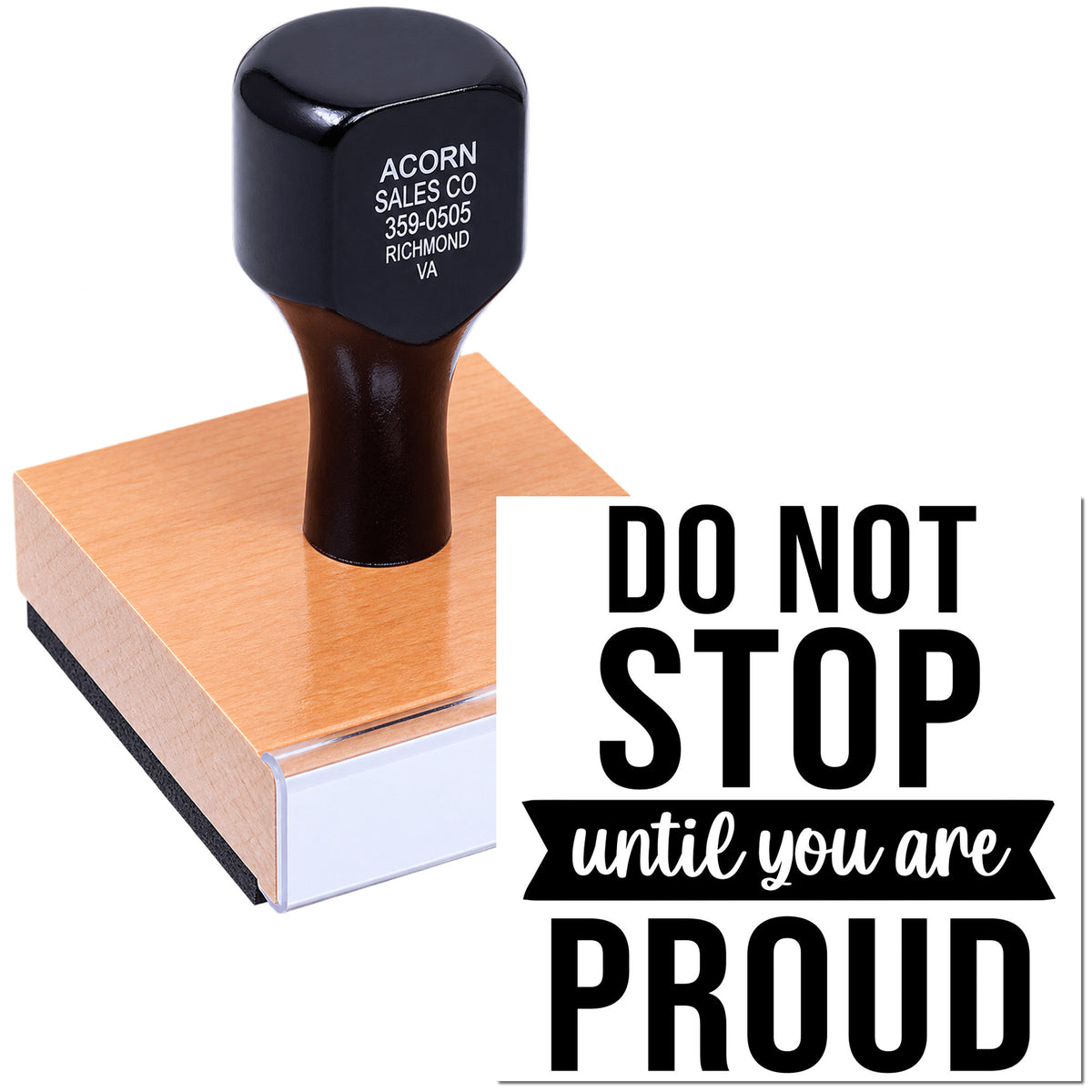 Custom rubber stamp with Do Not Stop Until You Are Proud motivational message for offices, crafts, and branding.