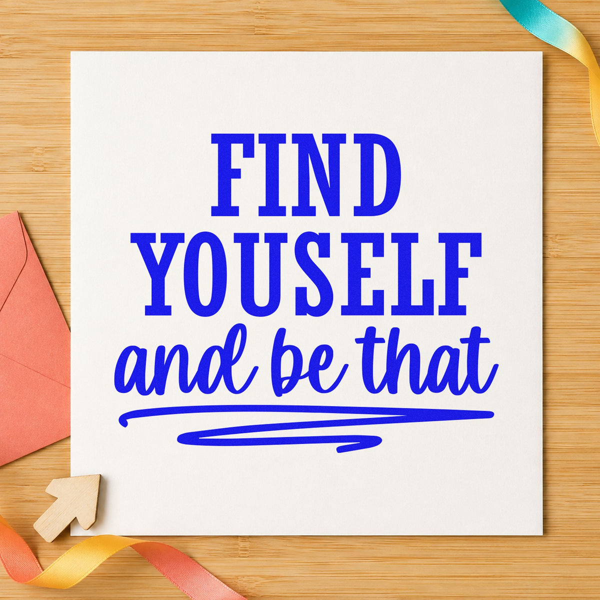 Find Yourself And Be That craft stamp imprinted in blue ink on paper, a design suited to framed garage bench.