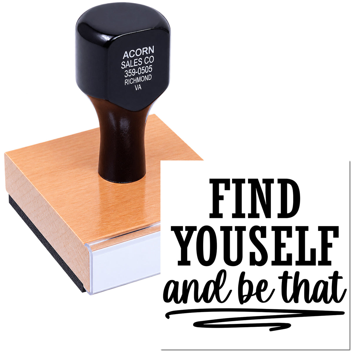 Inspirational custom rubber stamp with Find yourself and be that message on a wooden stamp block.