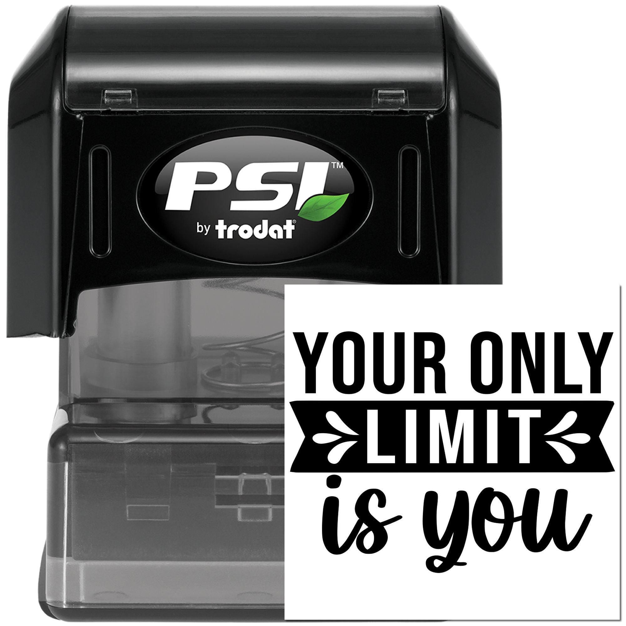 PSI by Trodat self-inking rubber stamp with Your Only Limit Is You custom imprint for motivational business and office use.